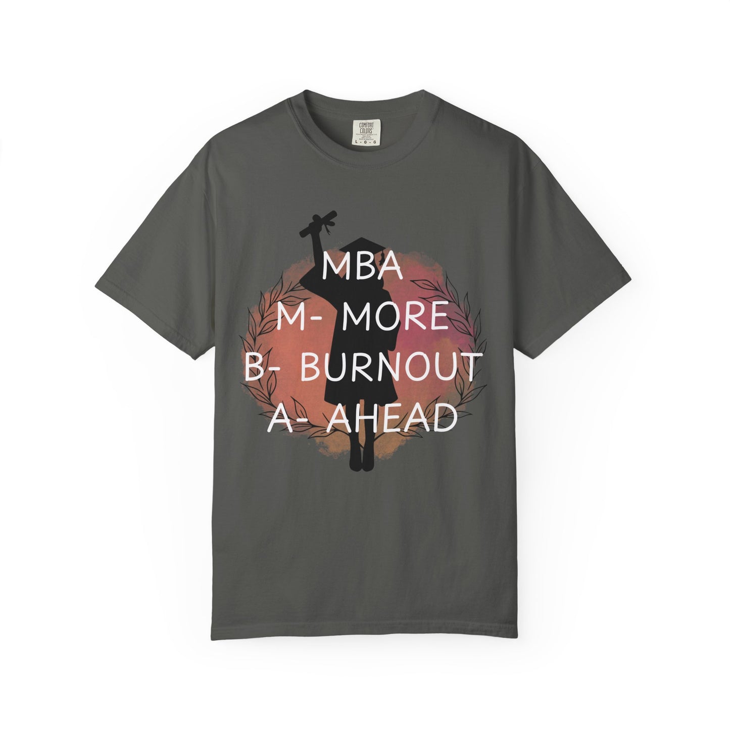 MBA Comfort Colors T-shirt, Masters of Business, More Burnout Ahead, Funny Tee, Casual Top, Work From Home Shirt, Business Owner Gift, Entrepreneur