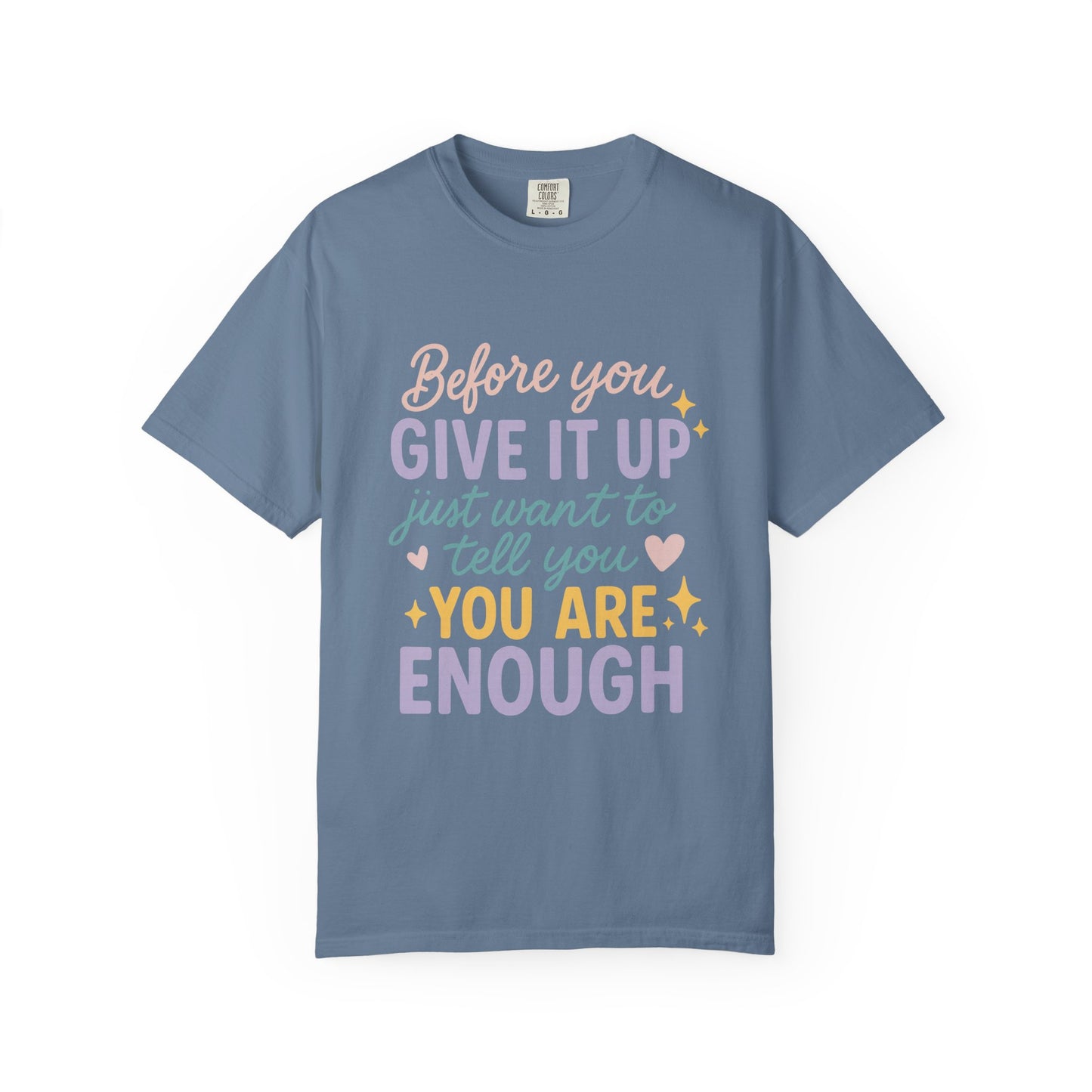You Are Enough Inspirational Comfort Colors T-Shirt | Unisex Garment-Dyed Tee, Casual Wear, Motivation Shirt, Gifts for Friends, Positive Vibes Fashion