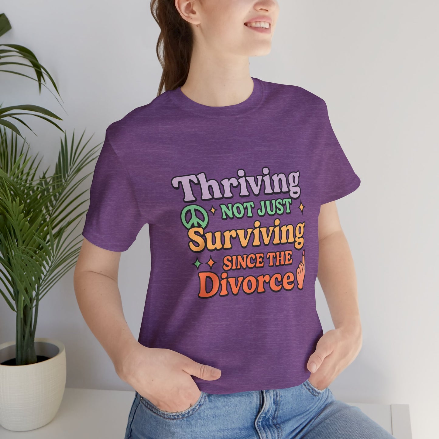 Thriving Not Just Surviving Tee, Divorce Humor Shirt, Unisex Divorce Celebration Tee, Empowerment T-Shirt, Gift for Newly Divorced