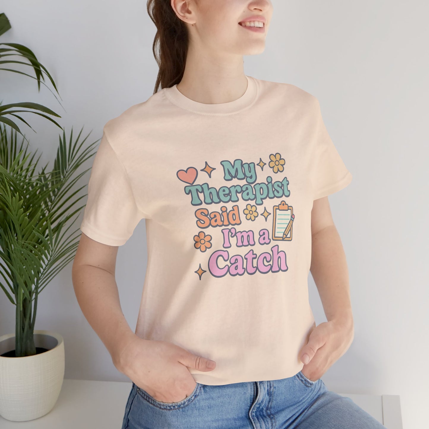 Therapist Humor Tee, My Therapist Said I’m a Catch T-Shirt, Fun Gift for Therapists, Self-Love Shirt, Mental Health Awareness