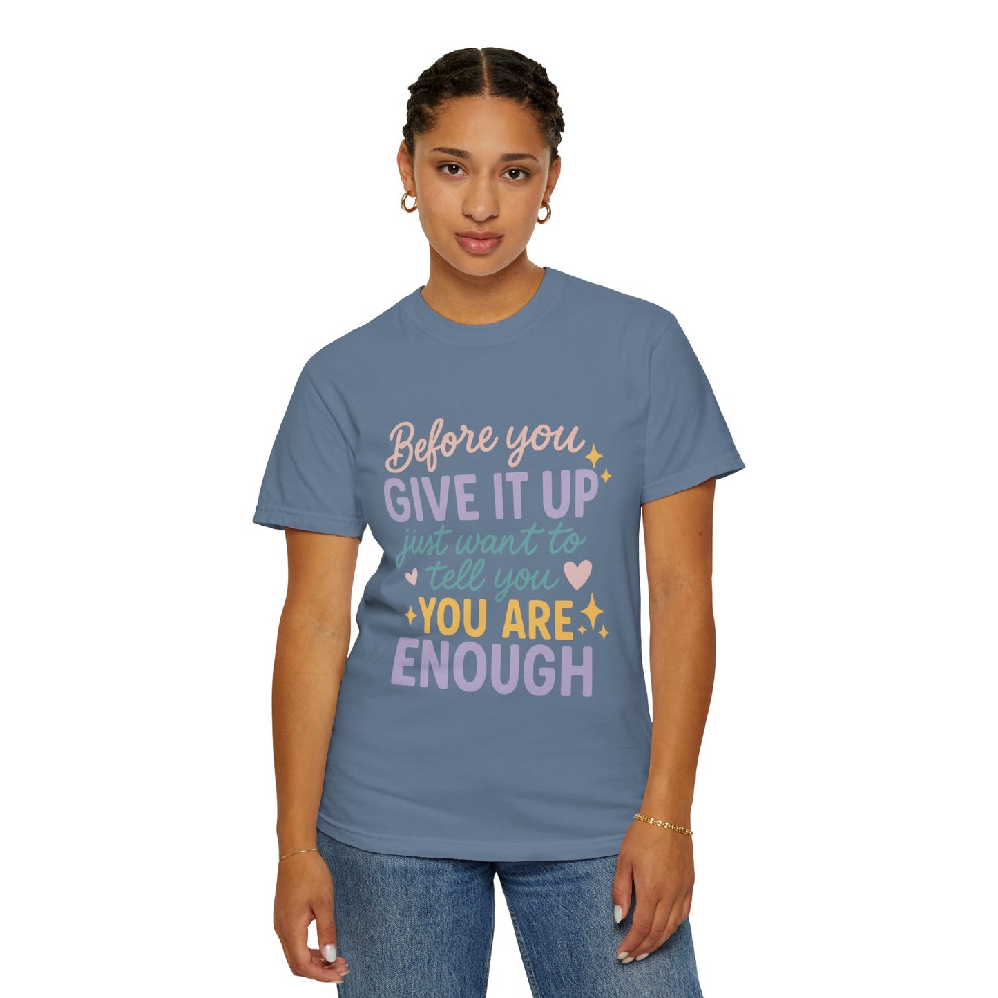 You Are Enough Inspirational Comfort Colors T-Shirt | Unisex Garment-Dyed Tee, Casual Wear, Motivation Shirt, Gifts for Friends, Positive Vibes Fashion