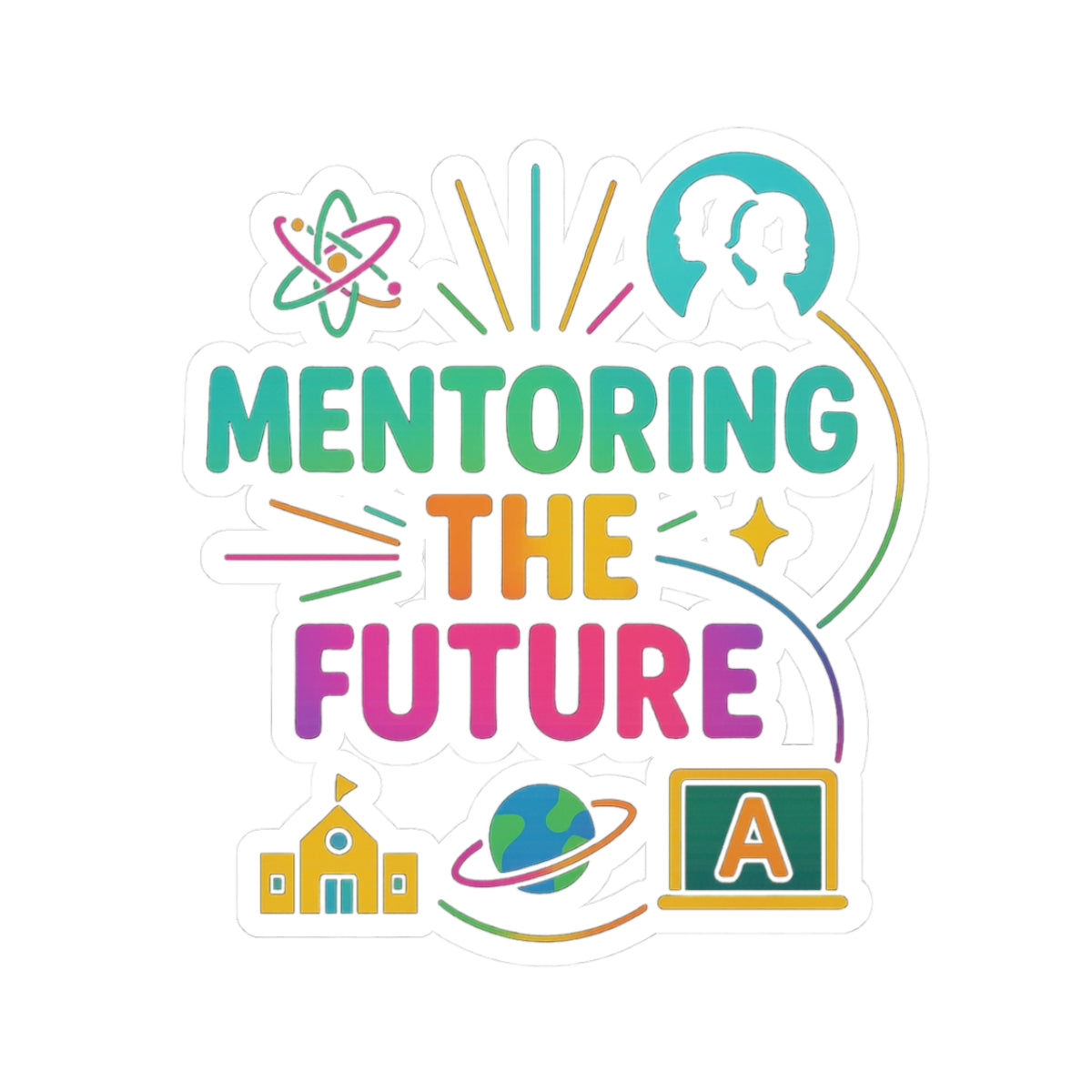 Inspirational Mentoring Stickers for Educators, Embrace the Future, Positive Vibes, Teacher Appreciation, School Decorations, Laptop Decor