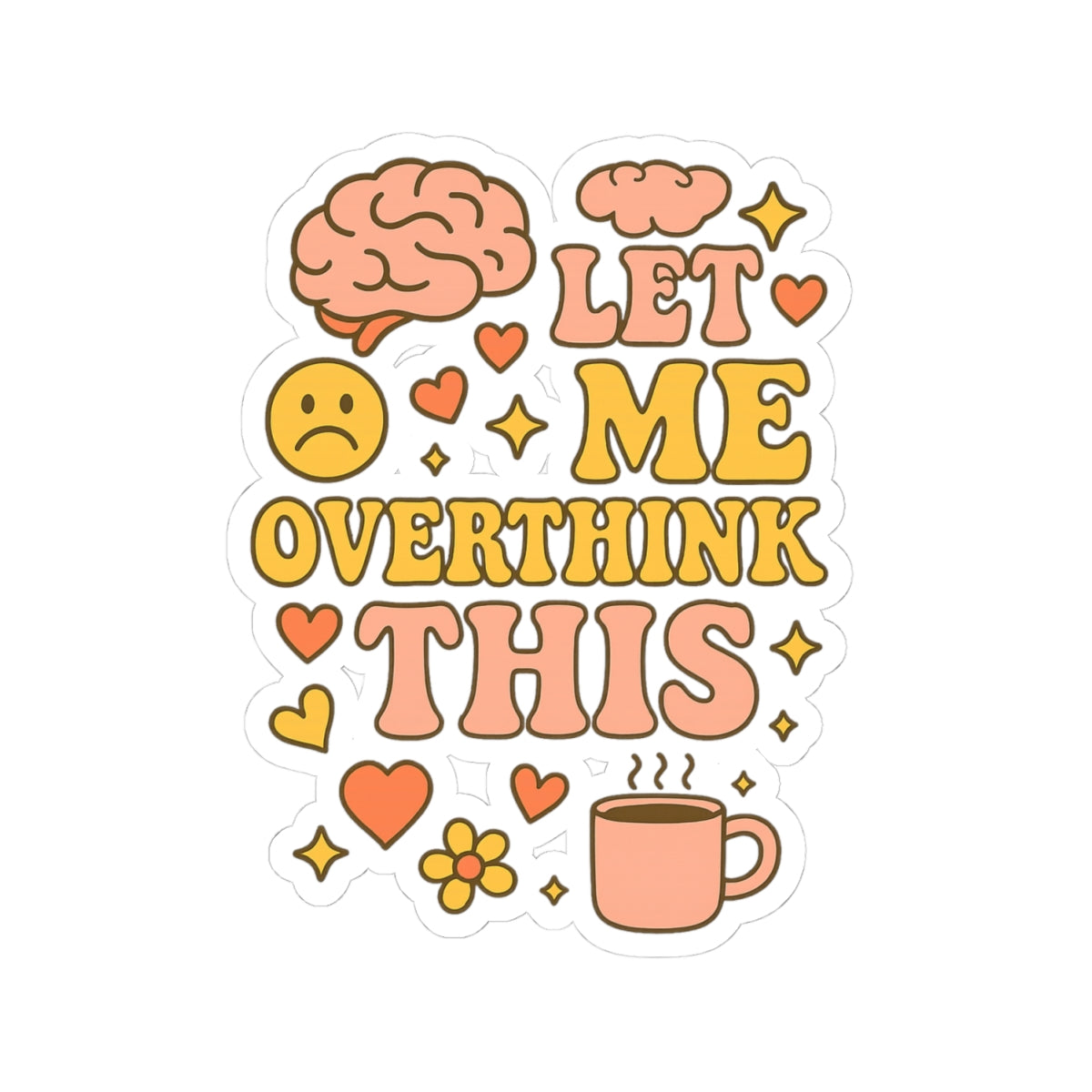 Whimsical Kiss-Cut Stickers for Overthinkers, Cute Brain Art, Mental Health Affirmation Decals, Coffee Lovers Stickers, Laptop Accessories