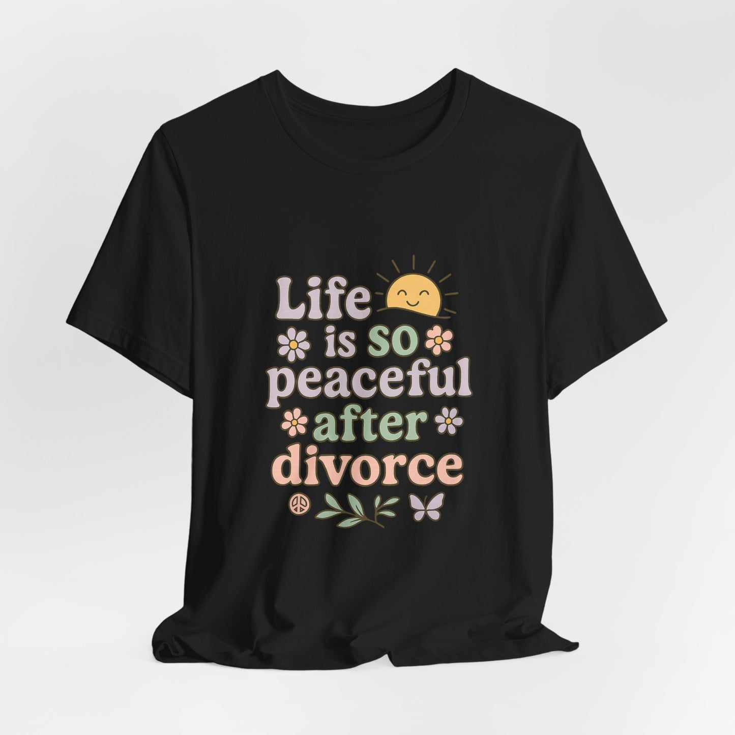 Peaceful After Divorce Tee, Unisex Shirt, Divorce Recovery Gift, Positive Vibe T-Shirt, Self-Love Apparel, Inspirational Statement Tee