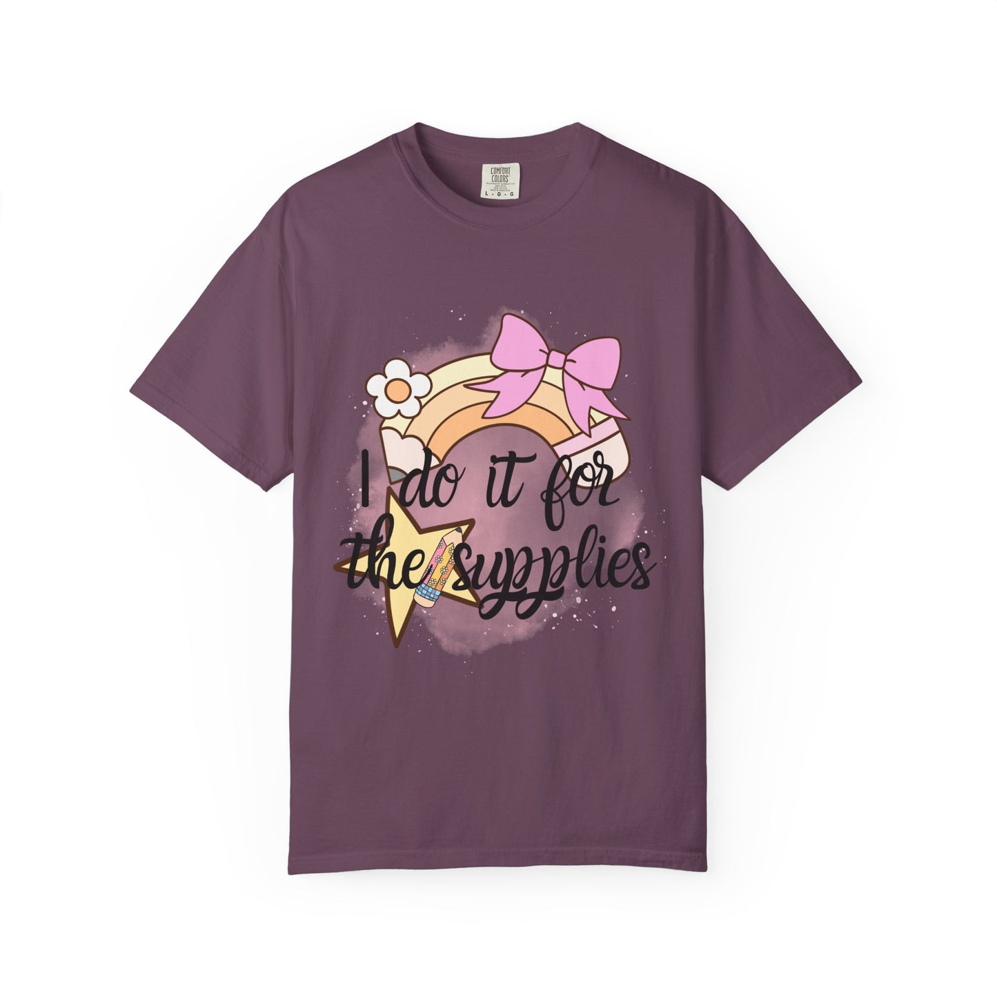 Whimsical Comfort Colors Teacher T-Shirt - "I Do It for the Supplies" - Cute Gift for Crafters, Creative Souls, DIY Lovers, Birthday, Holidays, Teachers, Back to School