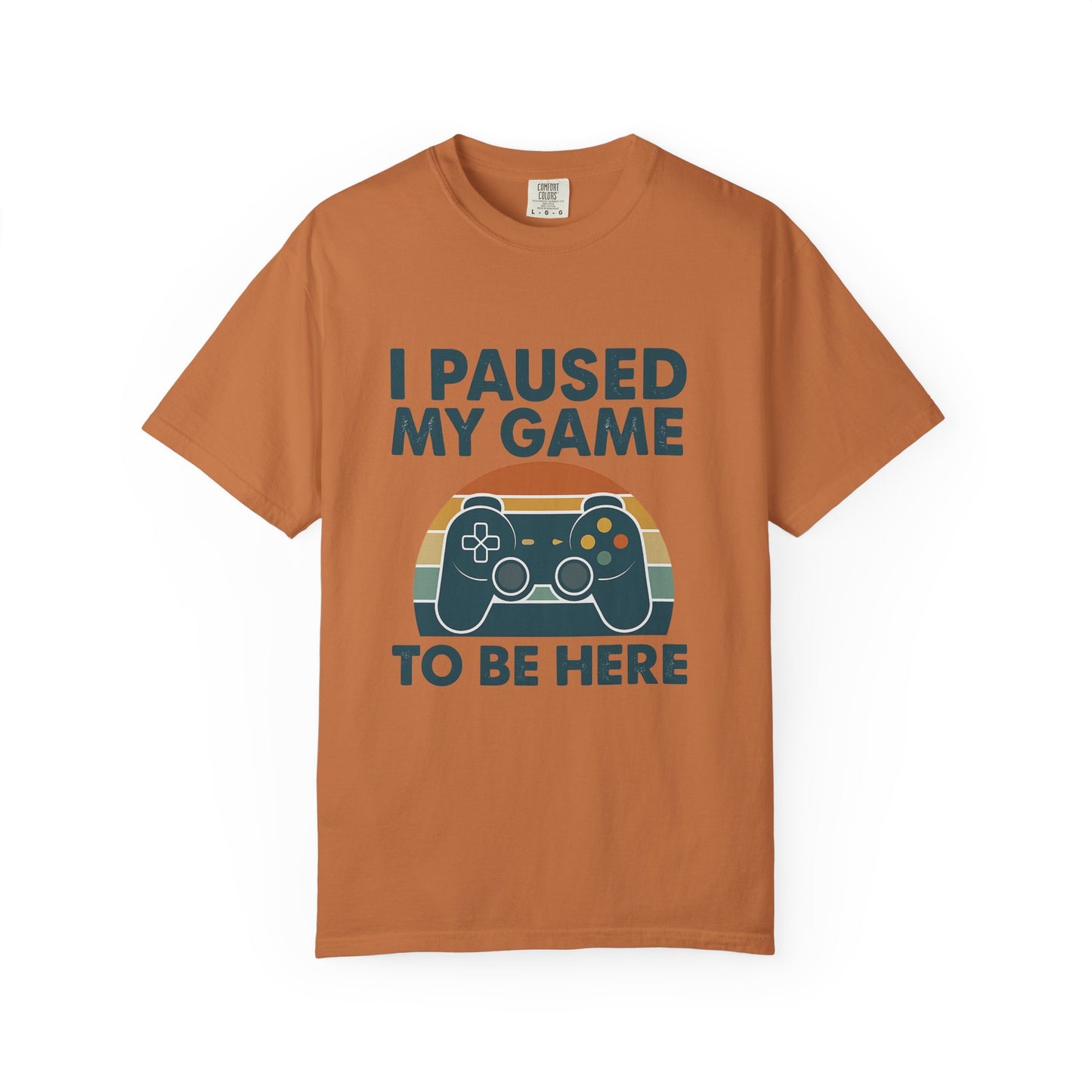 Unisex Gamer Comfort Colors T-Shirt - I Paused My Game to Be Here, Perfect Gift for Gamers, Video Game Lovers, Casual Wear, Birthday Gift, Fun Tee
