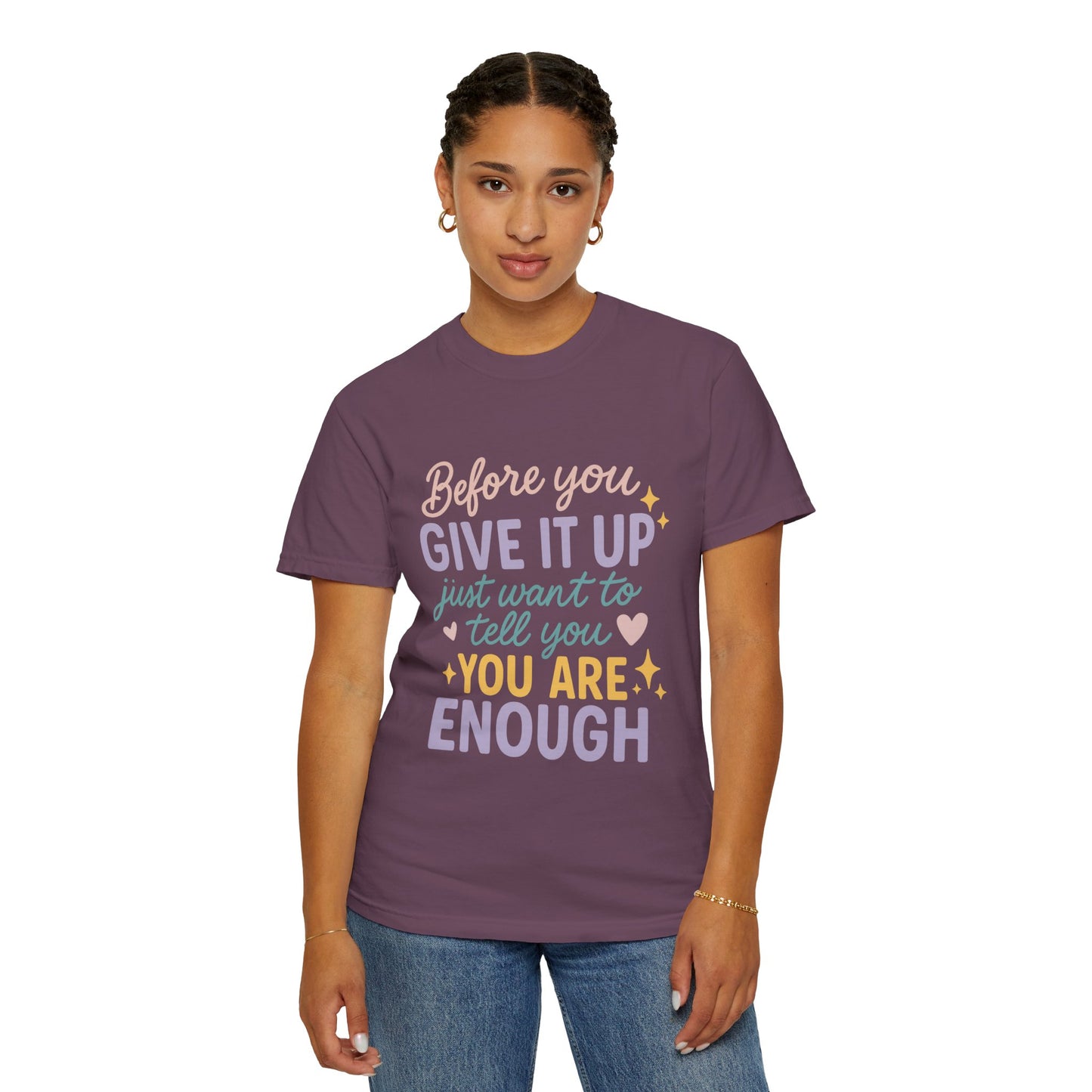You Are Enough Inspirational Comfort Colors T-Shirt | Unisex Garment-Dyed Tee, Casual Wear, Motivation Shirt, Gifts for Friends, Positive Vibes Fashion