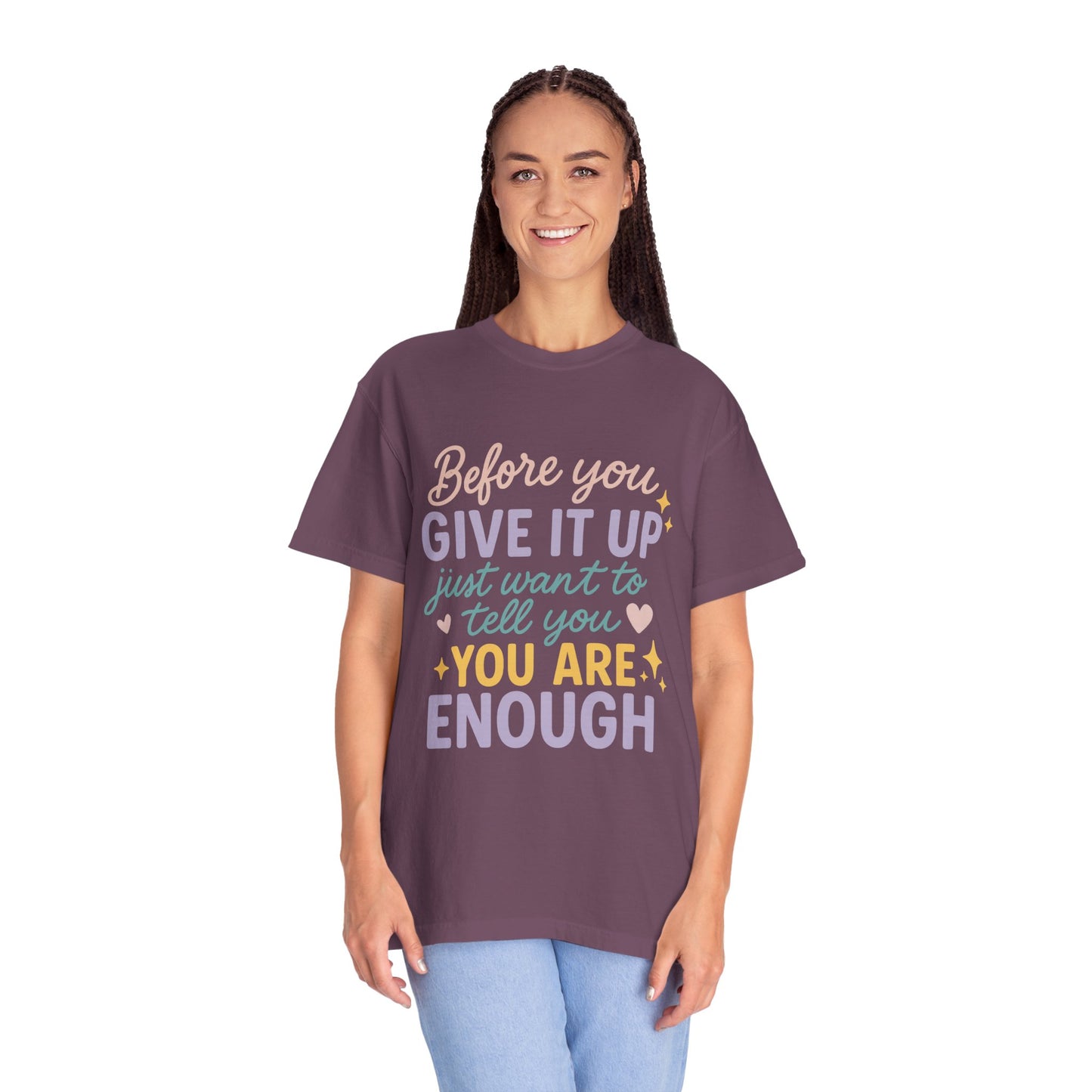 You Are Enough Inspirational Comfort Colors T-Shirt | Unisex Garment-Dyed Tee, Casual Wear, Motivation Shirt, Gifts for Friends, Positive Vibes Fashion