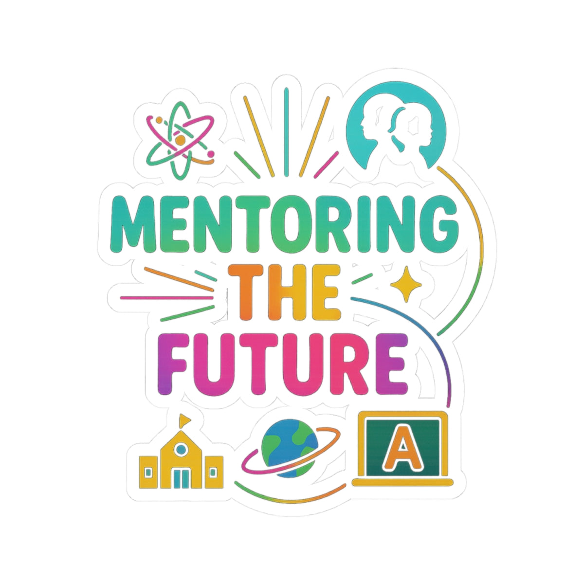 Inspirational Mentoring Stickers for Educators, Embrace the Future, Positive Vibes, Teacher Appreciation, School Decorations, Laptop Decor
