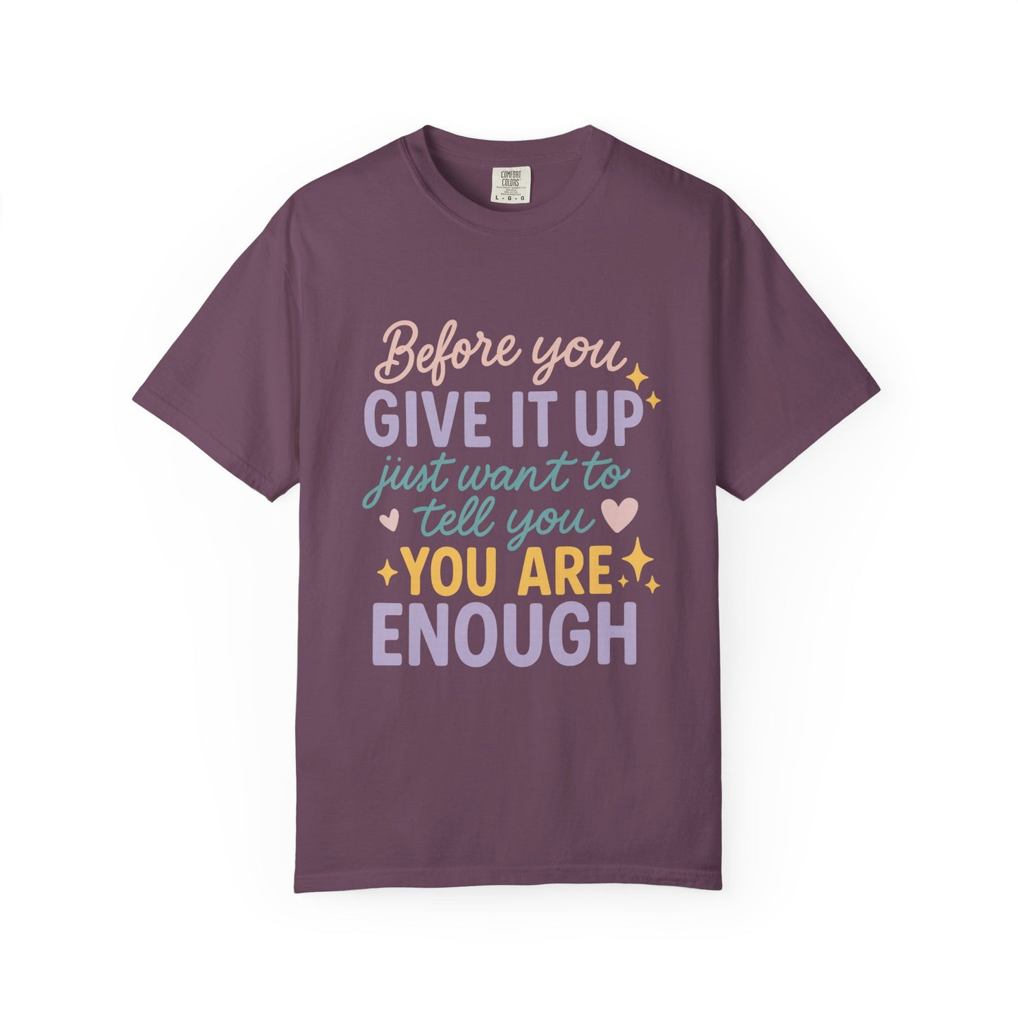 You Are Enough Inspirational Comfort Colors T-Shirt | Unisex Garment-Dyed Tee, Casual Wear, Motivation Shirt, Gifts for Friends, Positive Vibes Fashion