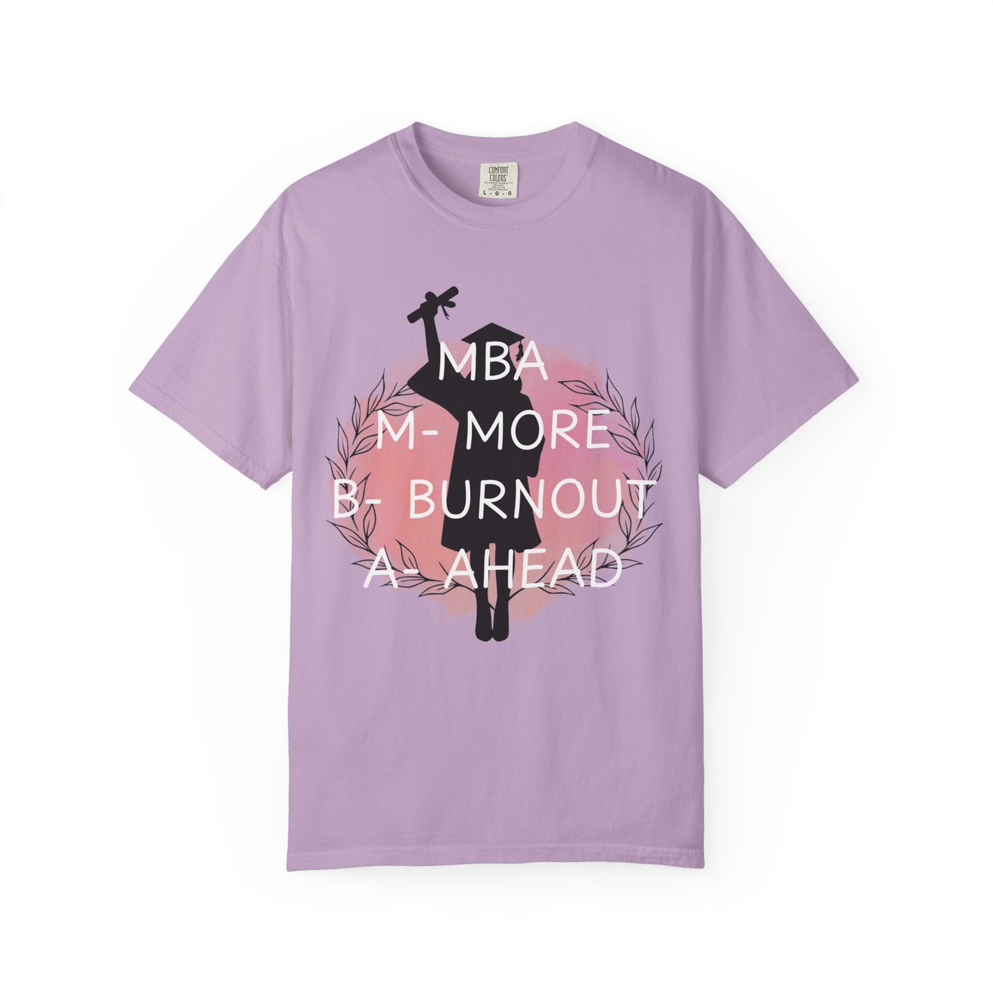 MBA Comfort Colors T-shirt, Masters of Business, More Burnout Ahead, Funny Tee, Casual Top, Work From Home Shirt, Business Owner Gift, Entrepreneur
