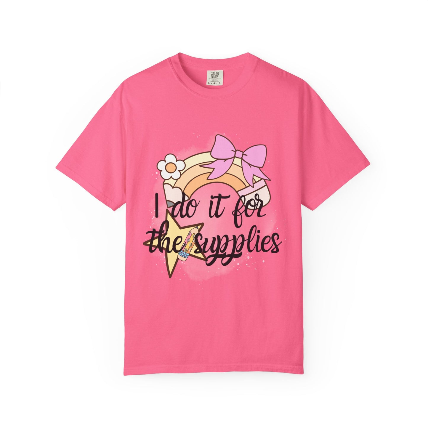 Whimsical Comfort Colors Teacher T-Shirt - "I Do It for the Supplies" - Cute Gift for Crafters, Creative Souls, DIY Lovers, Birthday, Holidays, Teachers, Back to School