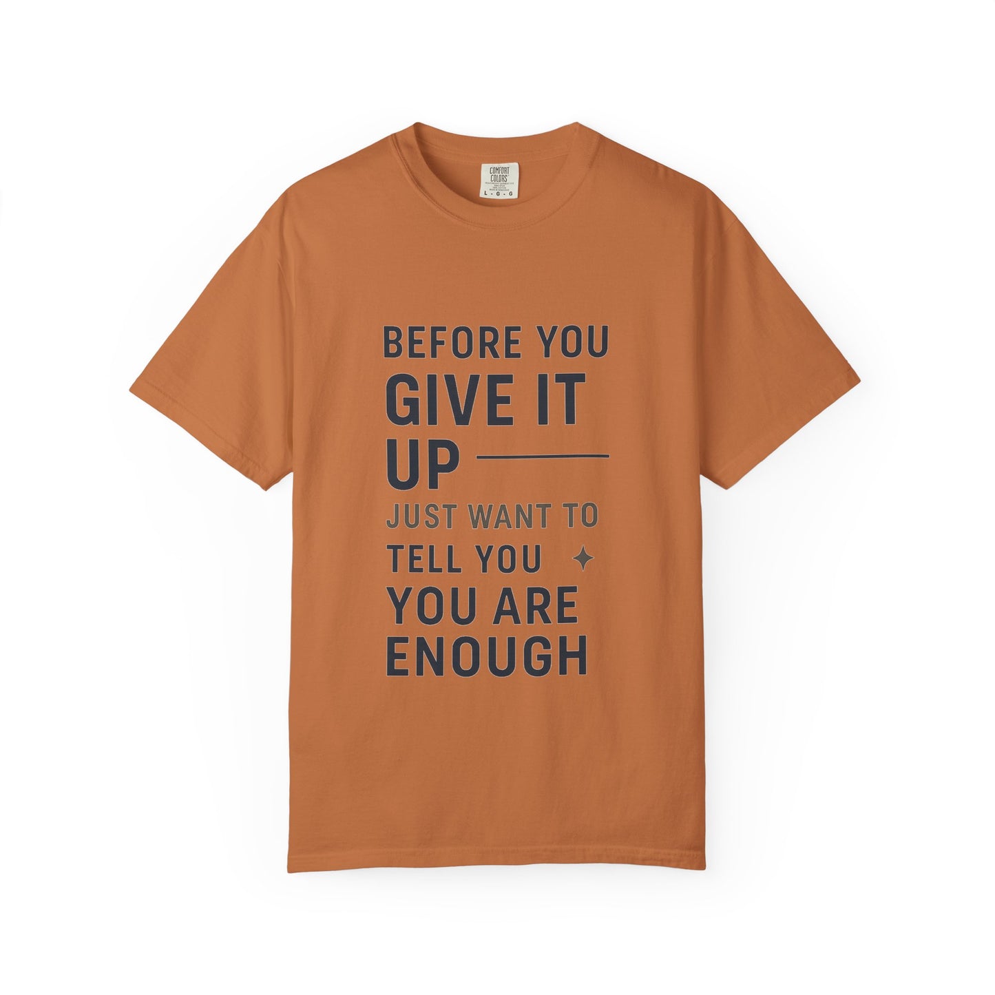 Inspirational Comfort Colors T-Shirt: You Are Enough Quote, Motivational Gift, Unisex Tee, Positive Affirmation, Casual Wear