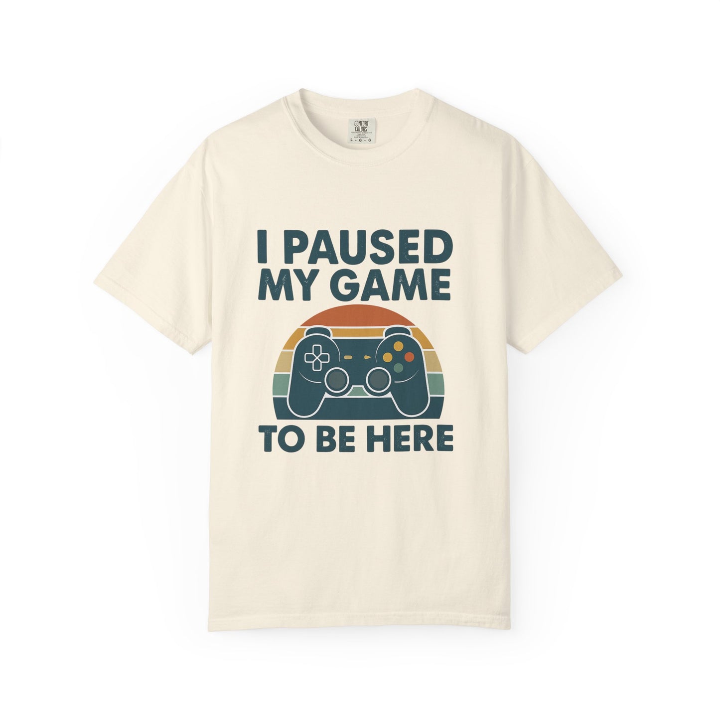 Unisex Gamer Comfort Colors T-Shirt - I Paused My Game to Be Here, Perfect Gift for Gamers, Video Game Lovers, Casual Wear, Birthday Gift, Fun Tee
