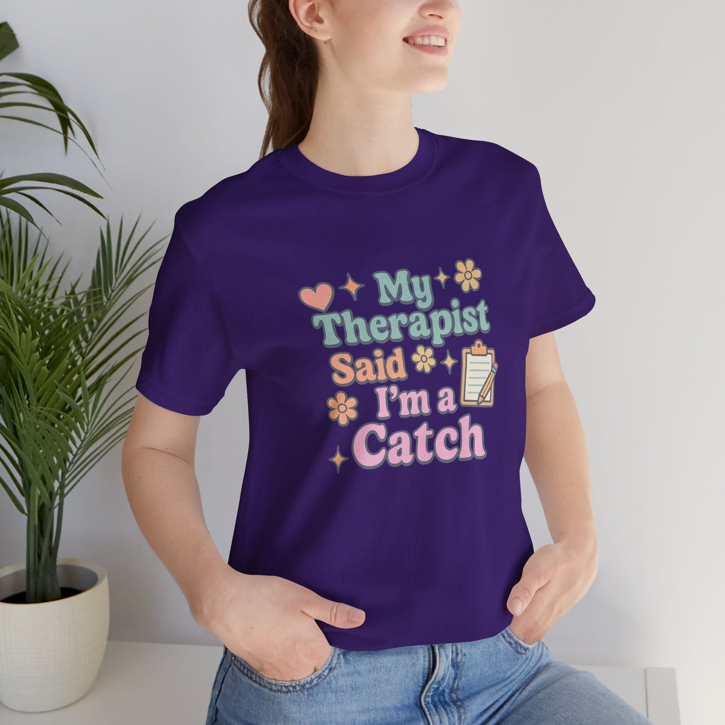 Therapist Humor Tee, My Therapist Said I’m a Catch T-Shirt, Fun Gift for Therapists, Self-Love Shirt, Mental Health Awareness