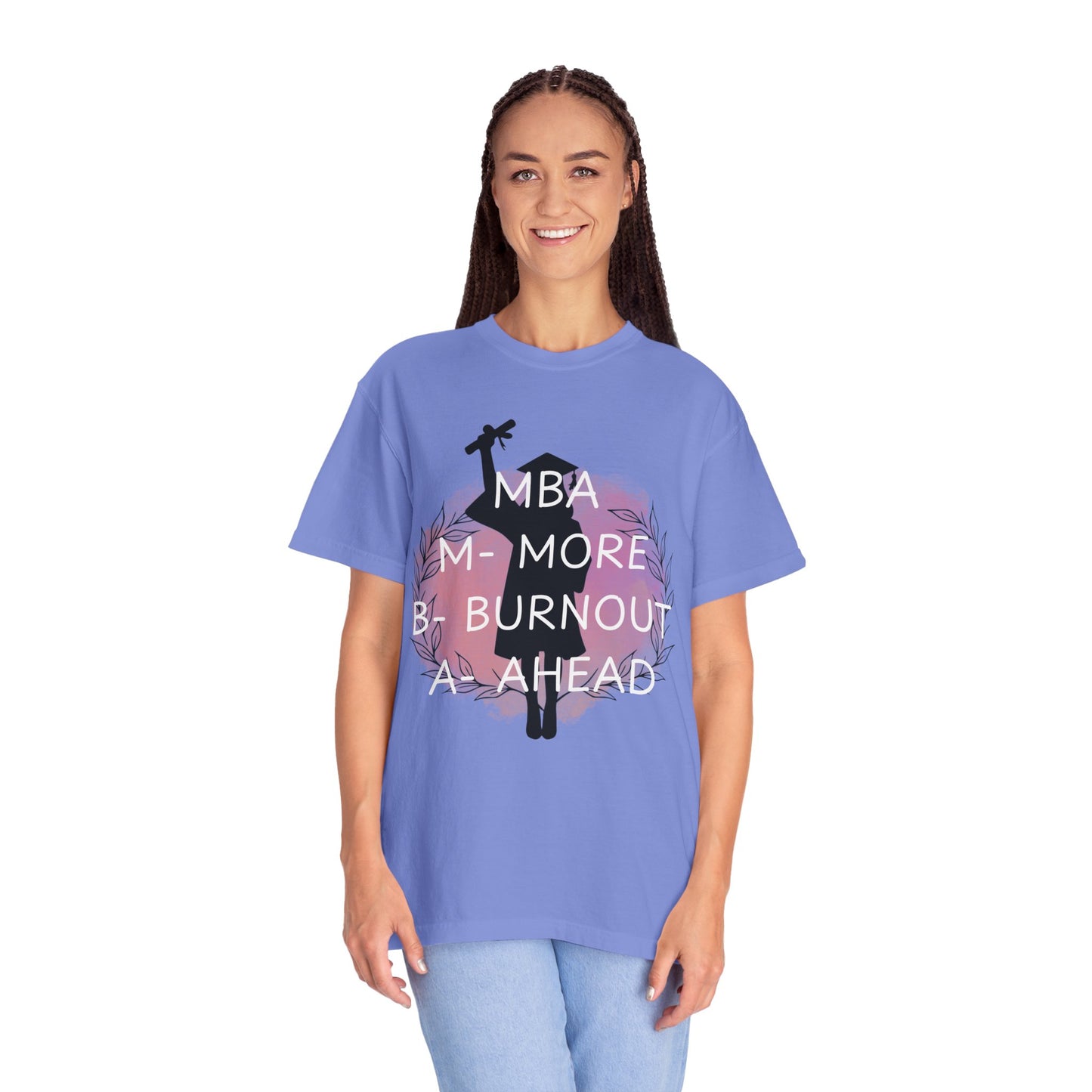 MBA Comfort Colors T-shirt, Masters of Business, More Burnout Ahead, Funny Tee, Casual Top, Work From Home Shirt, Business Owner Gift, Entrepreneur