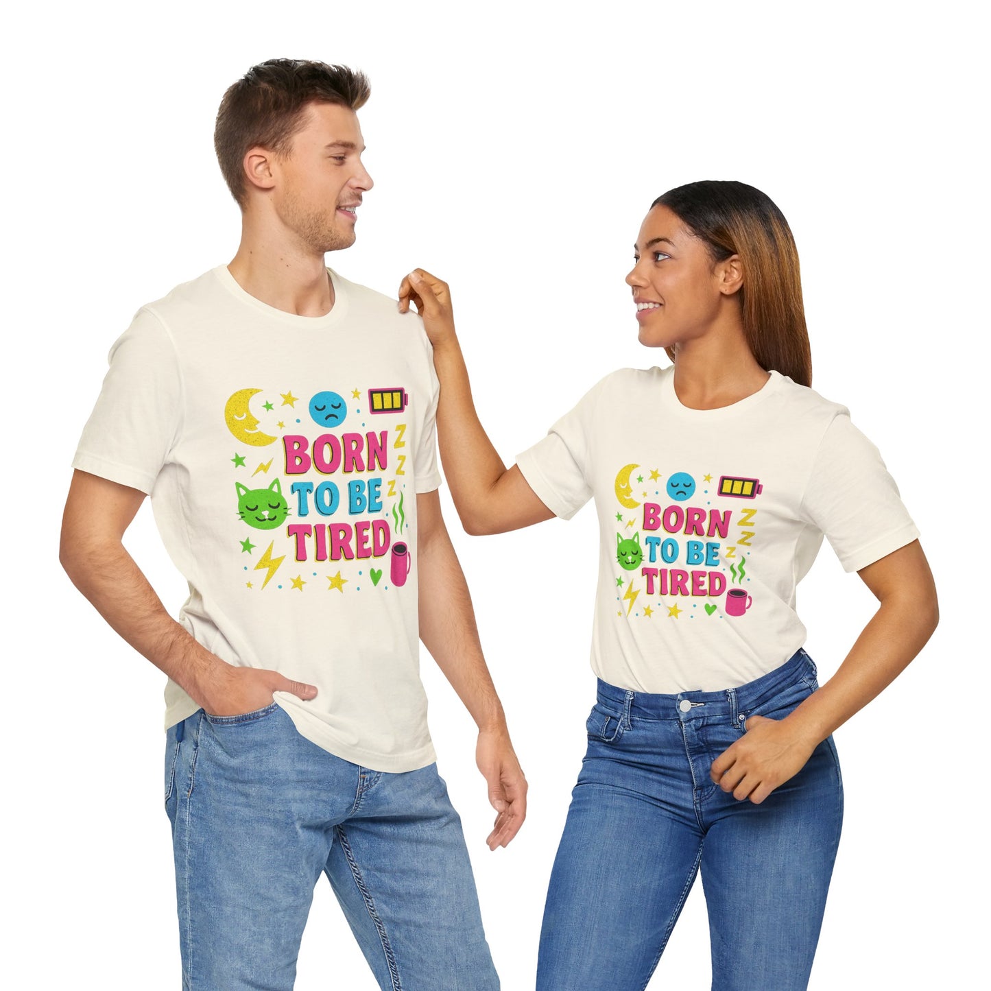 Born to Be Tired Unisex Tee | Cute Sleepy Shirt, Pajama Party Gift, Comfy Casual Wear, Fun Sleepy Vibes