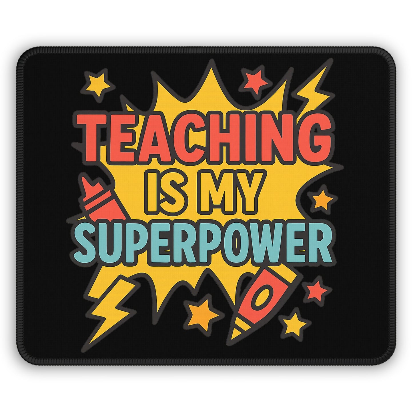 Teaching Superpower Gaming Mouse Pad | Fun Desk Accessory, Teacher Gift, Computer Decor, Unique Office Supplies, Classroom Essentials