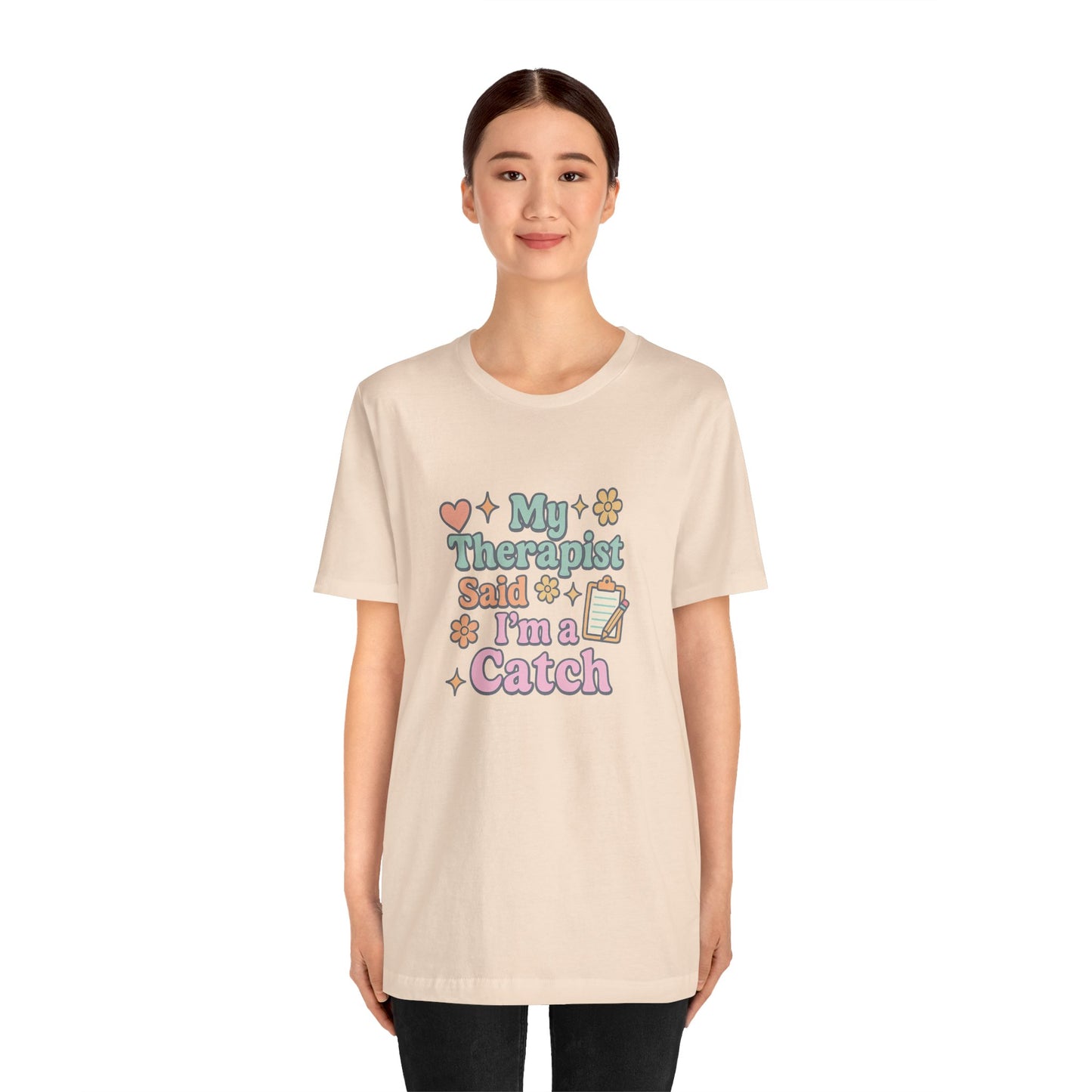 Therapist Humor Tee, My Therapist Said I’m a Catch T-Shirt, Fun Gift for Therapists, Self-Love Shirt, Mental Health Awareness