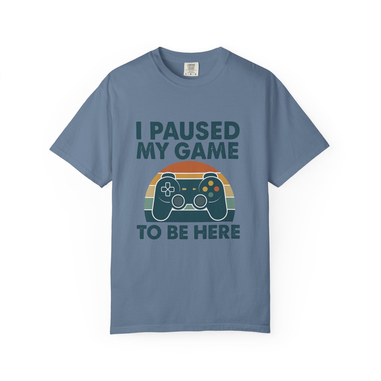 Unisex Gamer Comfort Colors T-Shirt - I Paused My Game to Be Here, Perfect Gift for Gamers, Video Game Lovers, Casual Wear, Birthday Gift, Fun Tee