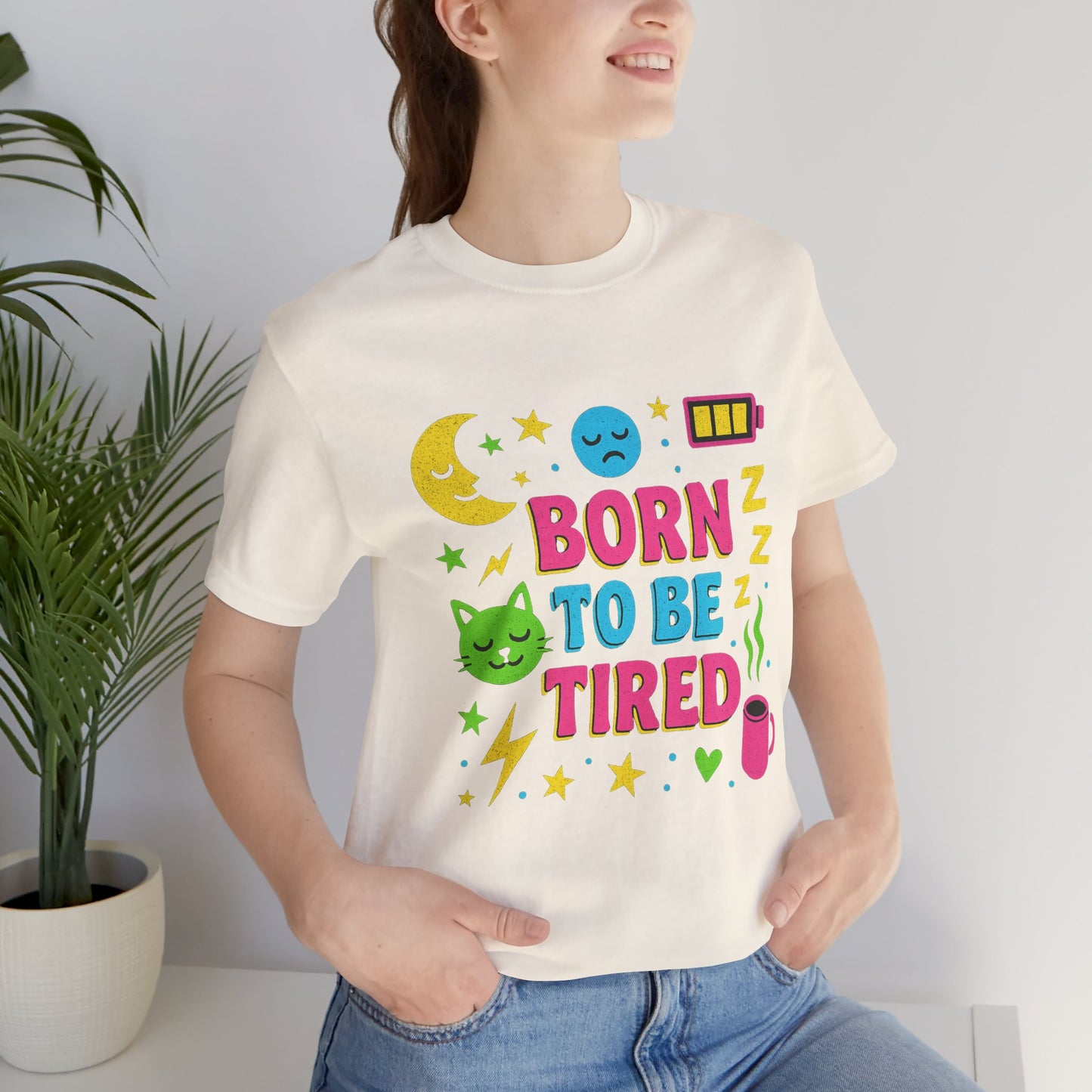 Born to Be Tired Unisex Tee | Cute Sleepy Shirt, Pajama Party Gift, Comfy Casual Wear, Fun Sleepy Vibes