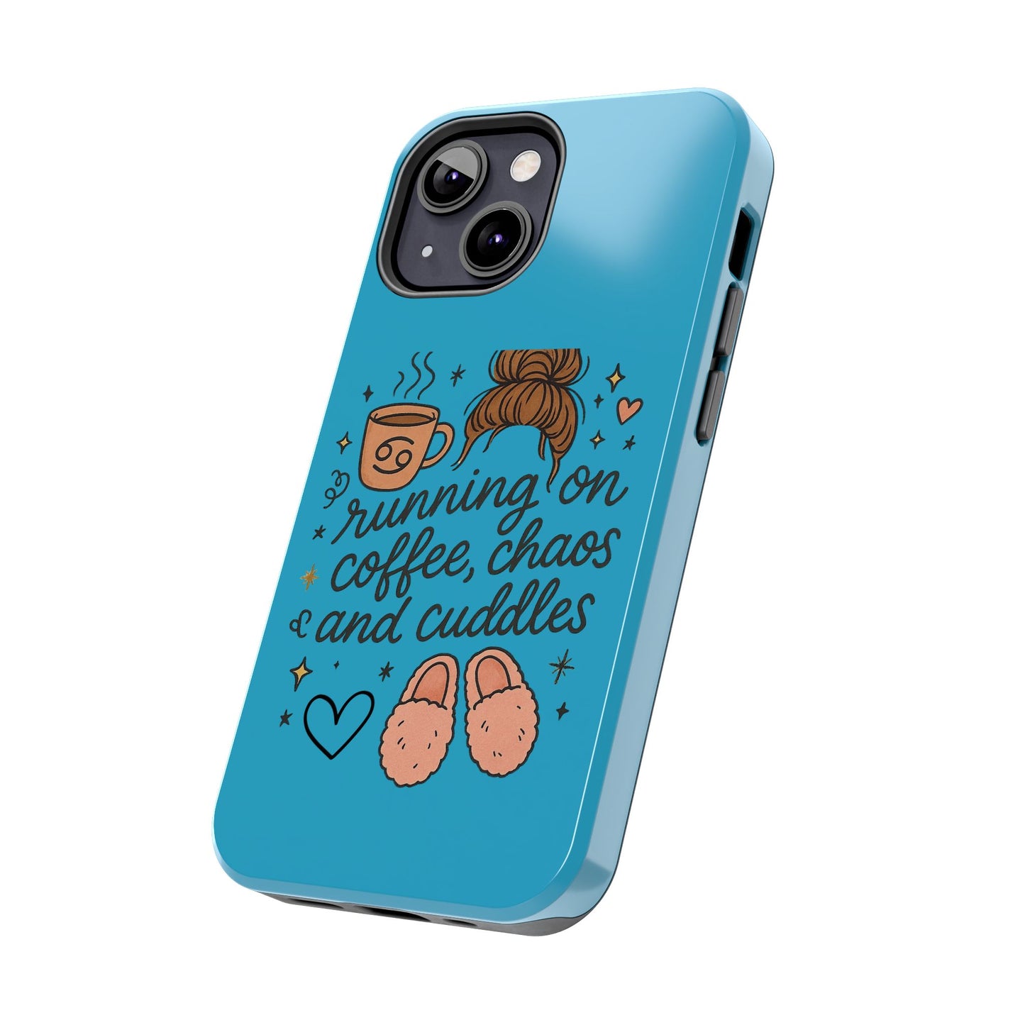 Cute Coffee Chaos Phone Case - Running on Coffee, Chaos & Cuddles, Stylish Tough Case for Coffee Lovers, Gift for Friends, Cute Phone Cover