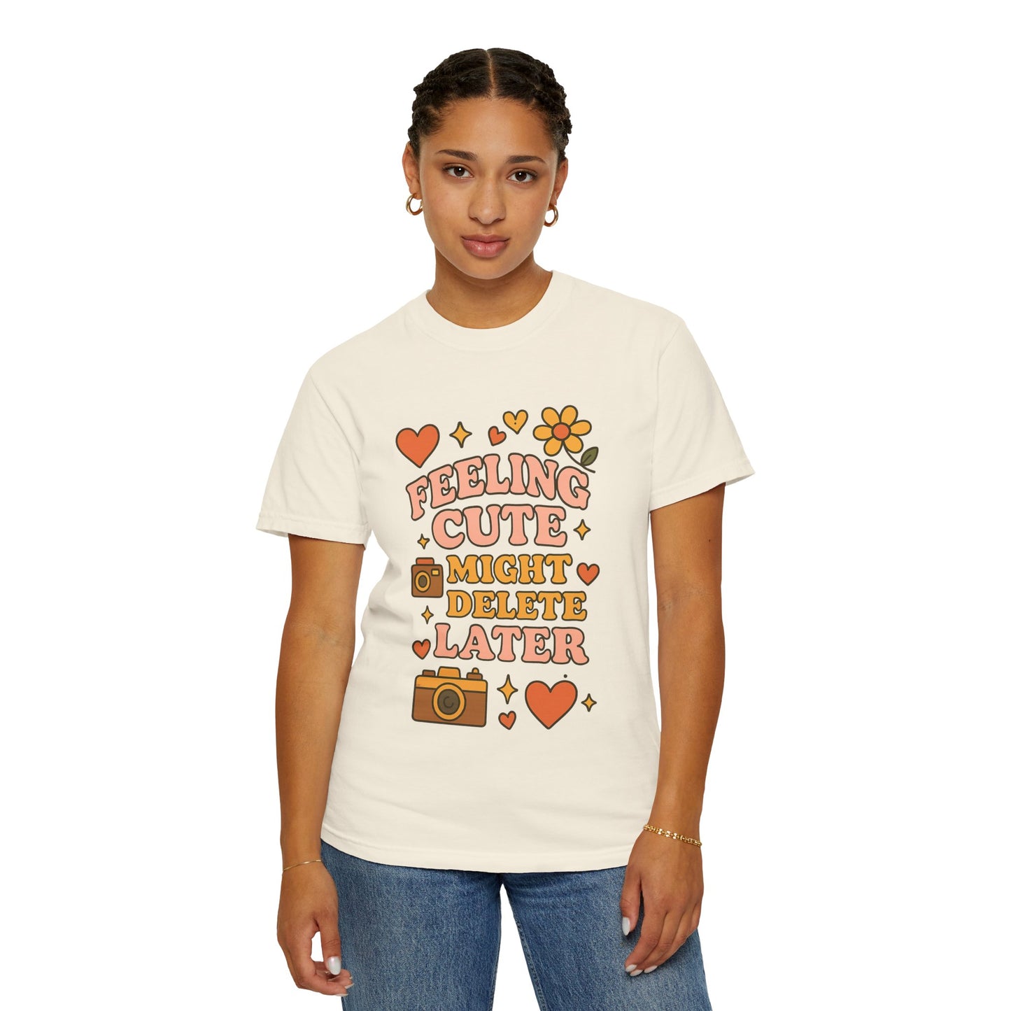 Feeling Cute Comfort Colors T-Shirt, Unisex Tee, Gift for Her, Fun Graphic Top, Cute Photography Shirt, Casual Everyday Wear, Trendy Outfit