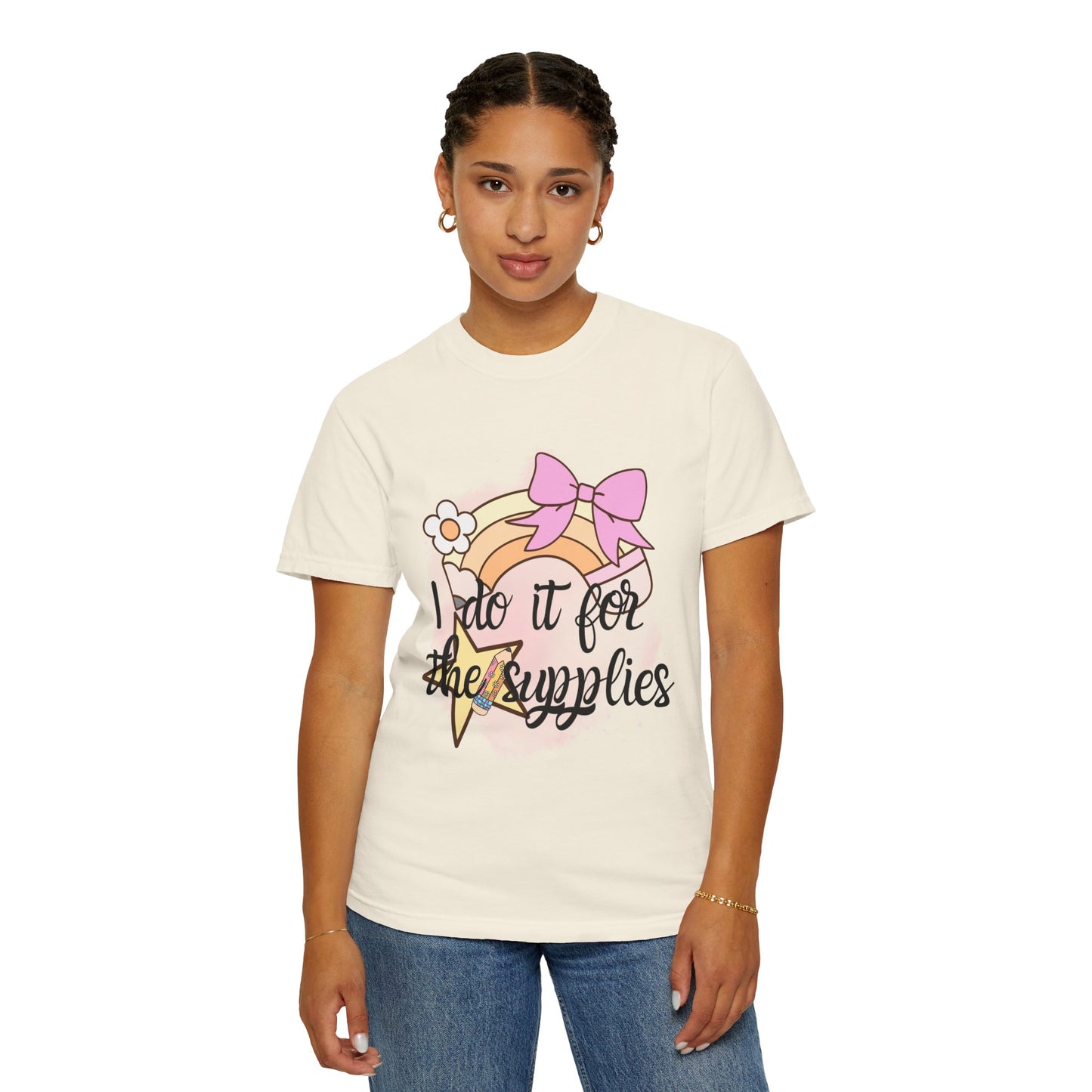 Whimsical Comfort Colors Teacher T-Shirt - "I Do It for the Supplies" - Cute Gift for Crafters, Creative Souls, DIY Lovers, Birthday, Holidays, Teachers, Back to School
