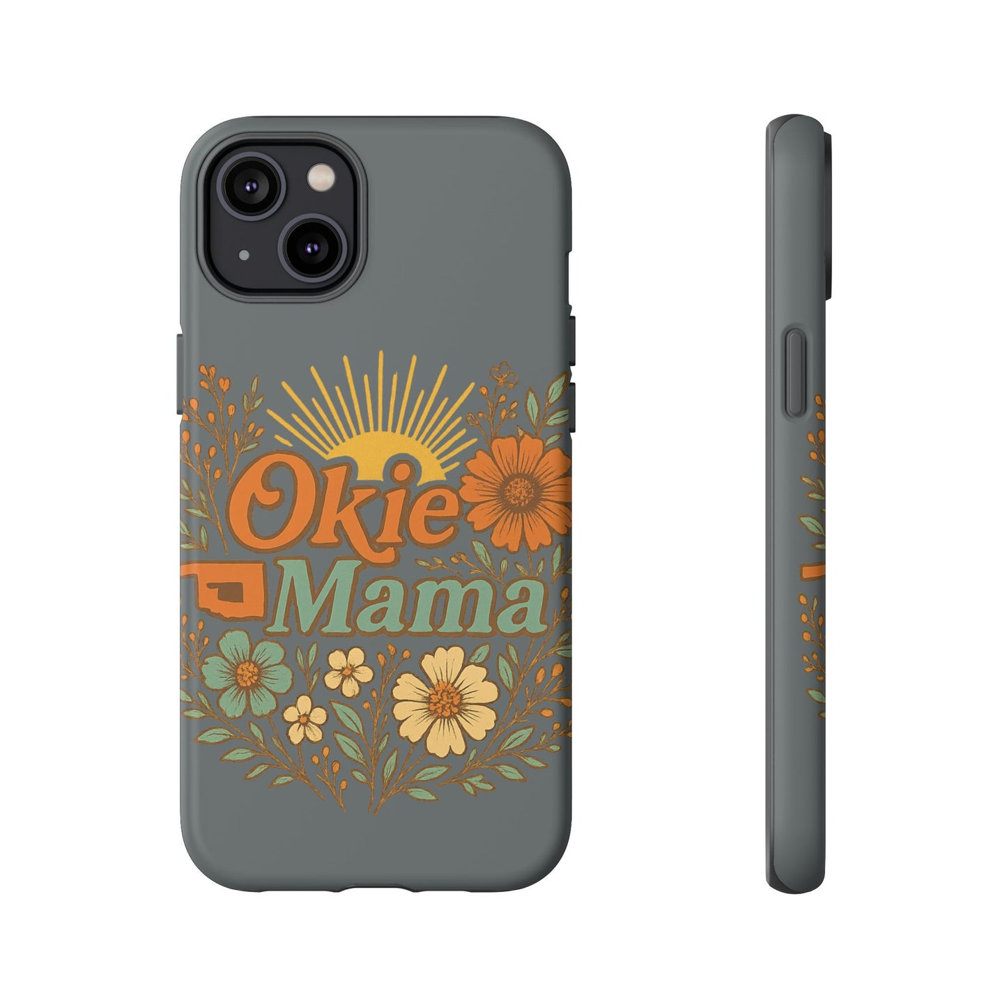 Floral Phone Case for Okie Mamas, Custom Tough Case, Gift for Mothers Day, Birthday, Stylish Phone Cover, Nature-Inspired Design