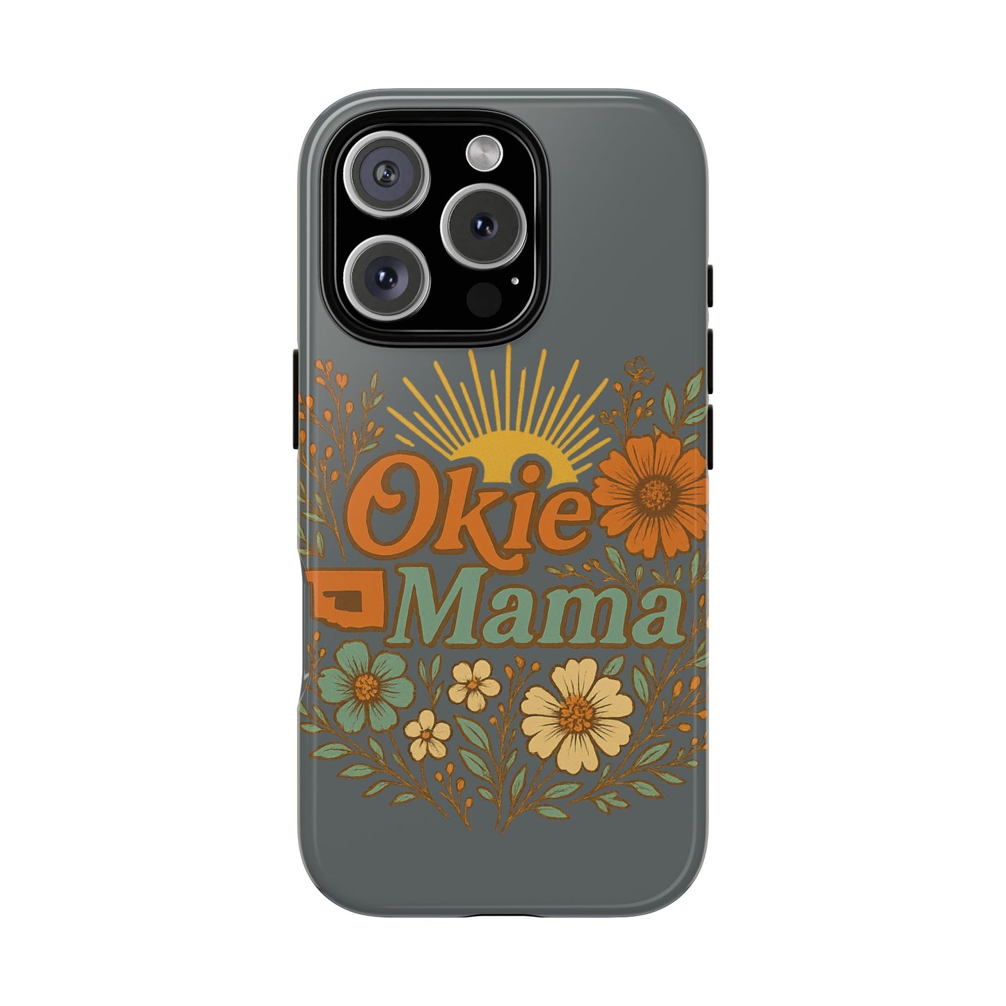 Floral Phone Case for Okie Mamas, Custom Tough Case, Gift for Mothers Day, Birthday, Stylish Phone Cover, Nature-Inspired Design