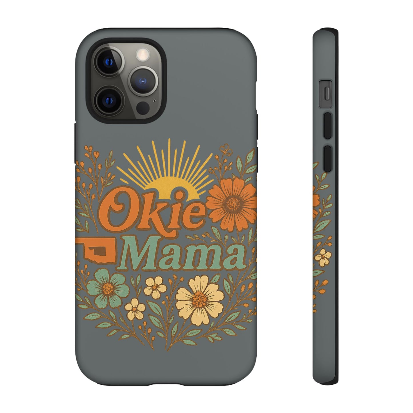 Floral Phone Case for Okie Mamas, Custom Tough Case, Gift for Mothers Day, Birthday, Stylish Phone Cover, Nature-Inspired Design