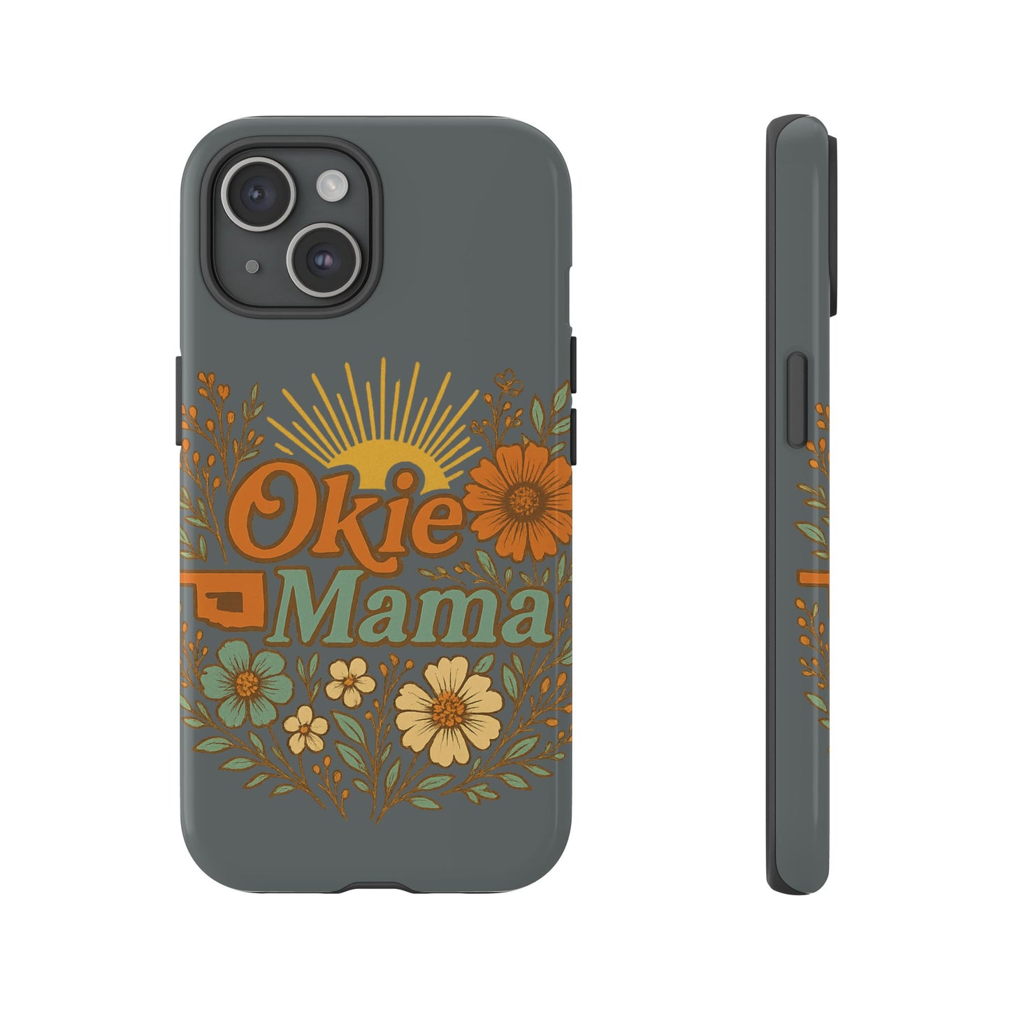 Floral Phone Case for Okie Mamas, Custom Tough Case, Gift for Mothers Day, Birthday, Stylish Phone Cover, Nature-Inspired Design