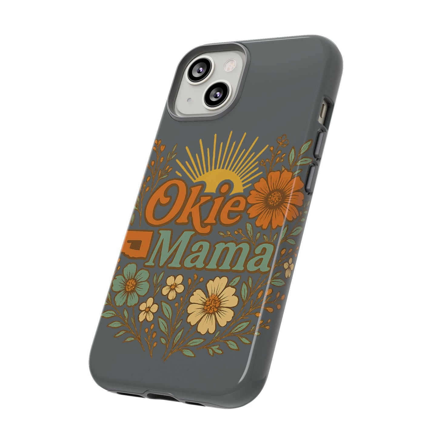 Floral Phone Case for Okie Mamas, Custom Tough Case, Gift for Mothers Day, Birthday, Stylish Phone Cover, Nature-Inspired Design