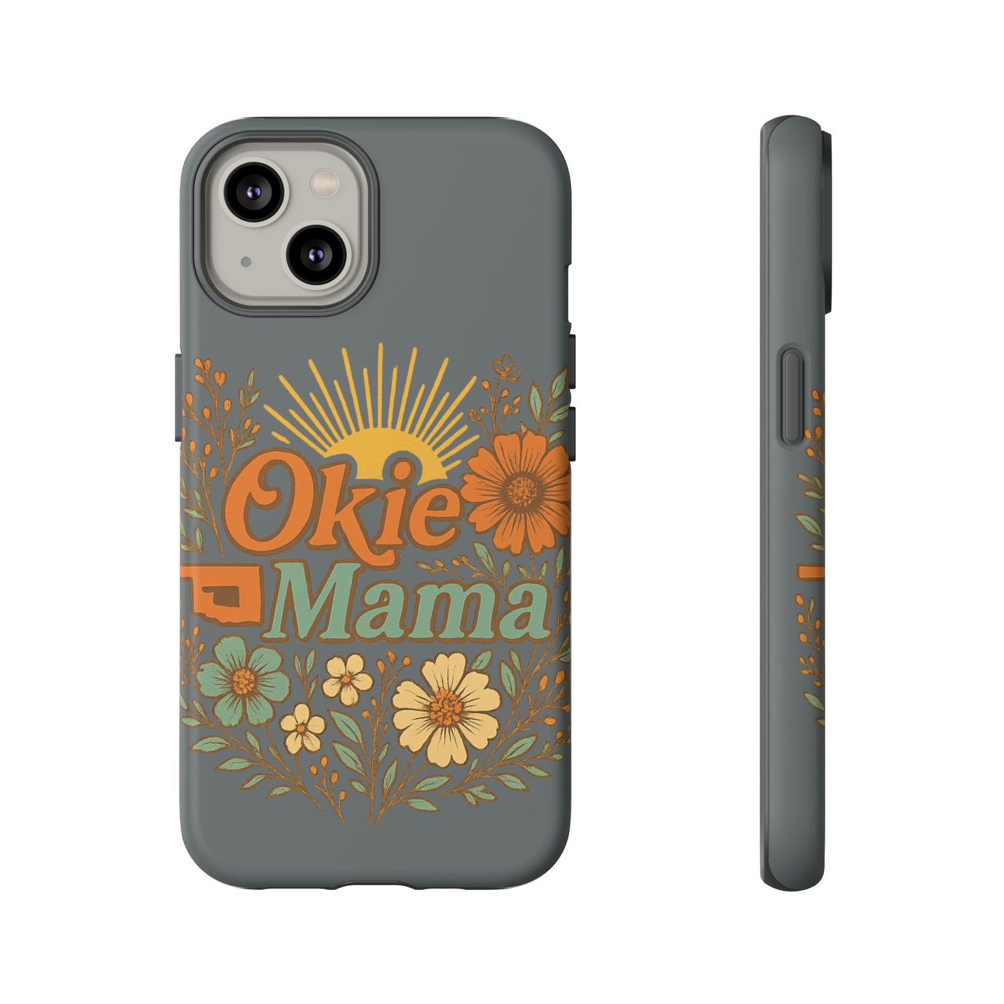 Floral Phone Case for Okie Mamas, Custom Tough Case, Gift for Mothers Day, Birthday, Stylish Phone Cover, Nature-Inspired Design