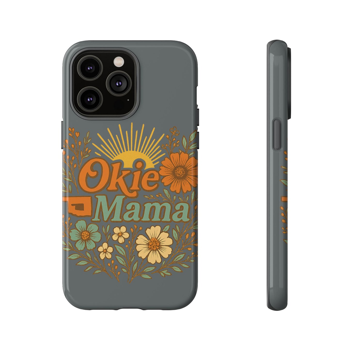 Floral Phone Case for Okie Mamas, Custom Tough Case, Gift for Mothers Day, Birthday, Stylish Phone Cover, Nature-Inspired Design