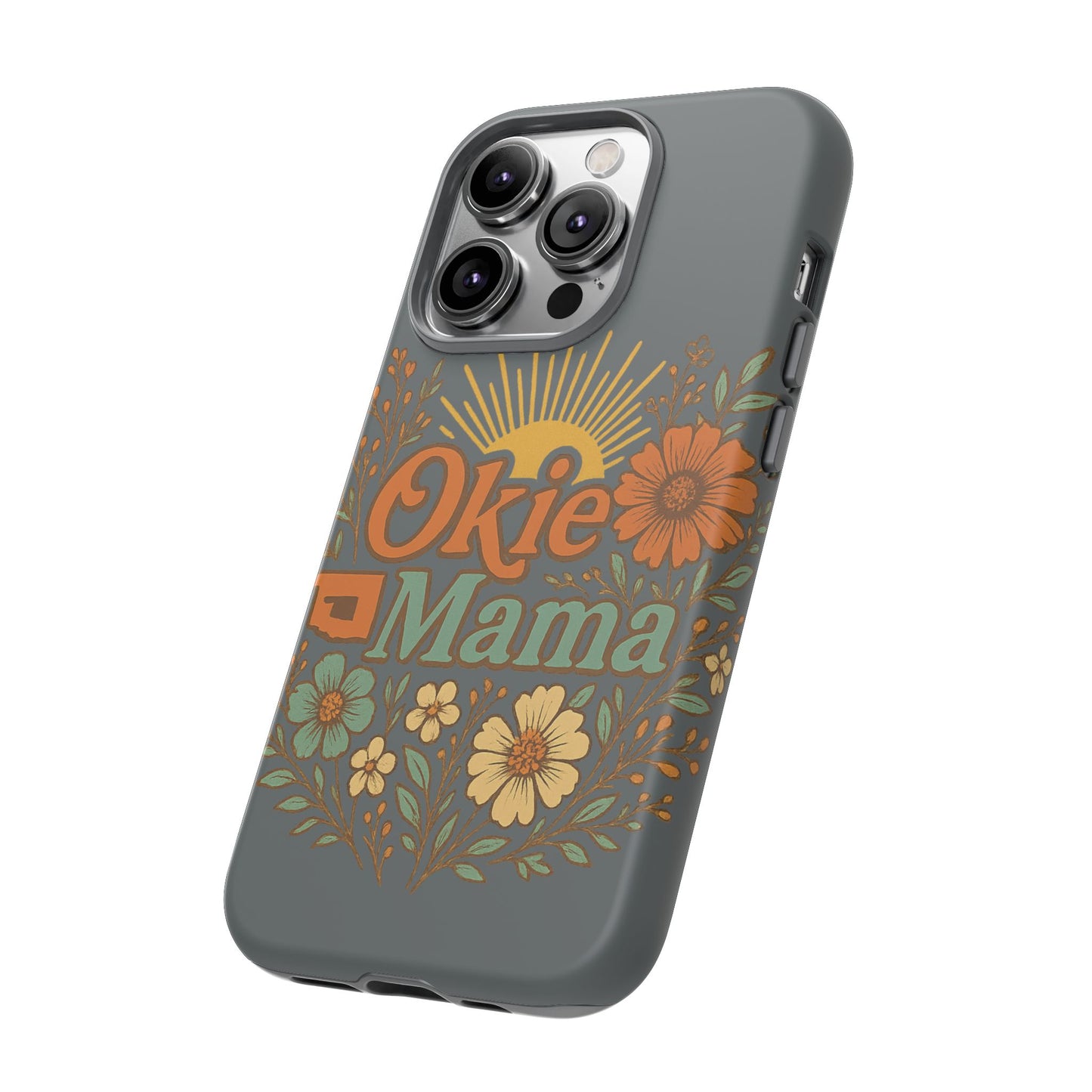 Floral Phone Case for Okie Mamas, Custom Tough Case, Gift for Mothers Day, Birthday, Stylish Phone Cover, Nature-Inspired Design