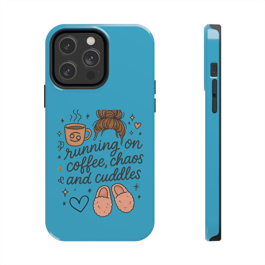 Cute Coffee Chaos Phone Case - Running on Coffee, Chaos & Cuddles, Stylish Tough Case for Coffee Lovers, Gift for Friends, Cute Phone Cover