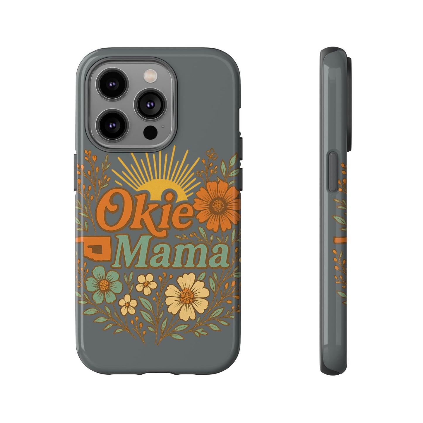 Floral Phone Case for Okie Mamas, Custom Tough Case, Gift for Mothers Day, Birthday, Stylish Phone Cover, Nature-Inspired Design