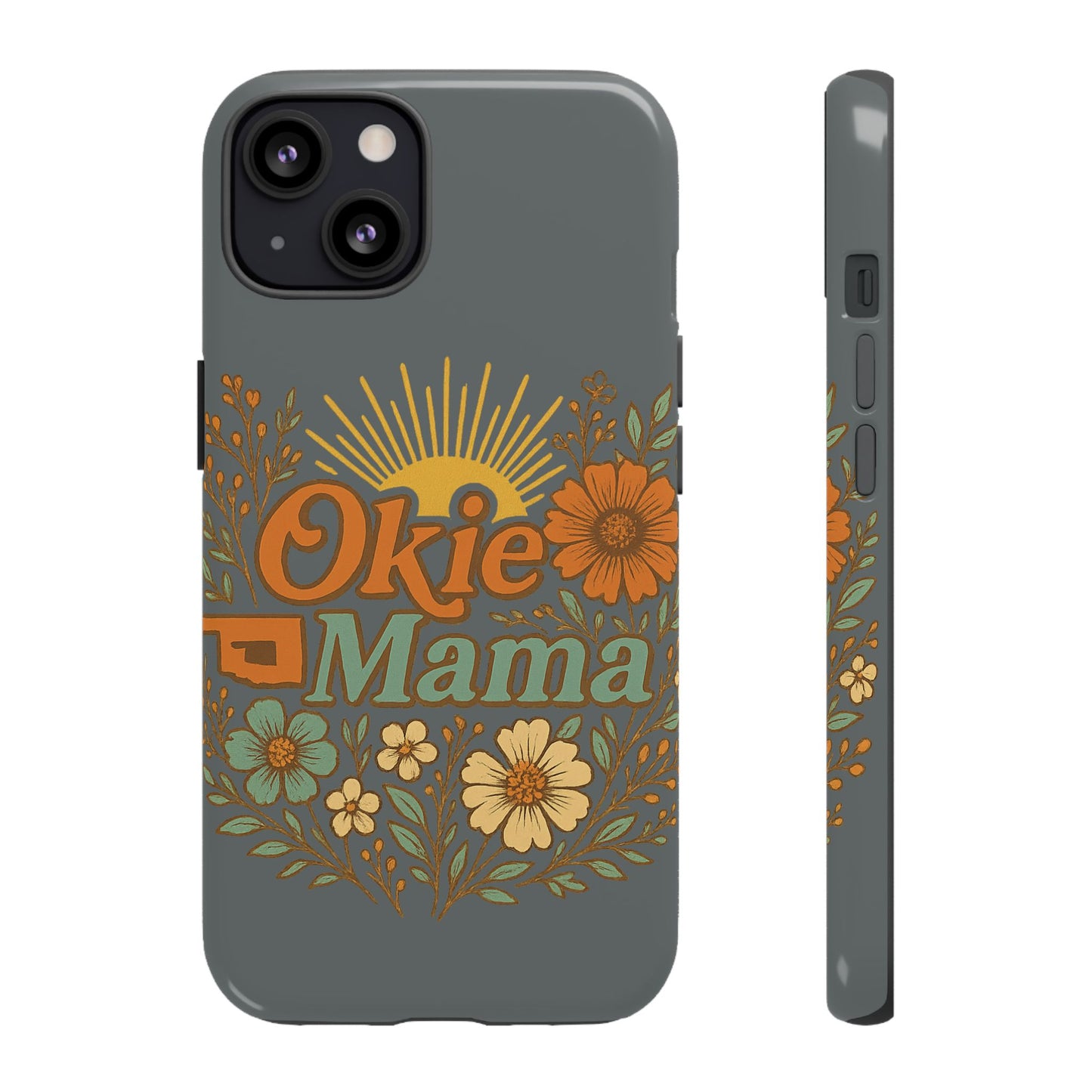 Floral Phone Case for Okie Mamas, Custom Tough Case, Gift for Mothers Day, Birthday, Stylish Phone Cover, Nature-Inspired Design