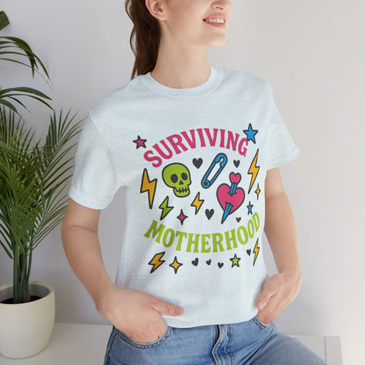 Surviving Motherhood Tee, Funny Mom Shirt, Gift for New Moms, Mother's Day Tee, Cute Graphic T-Shirt, Unisex Casual Wear