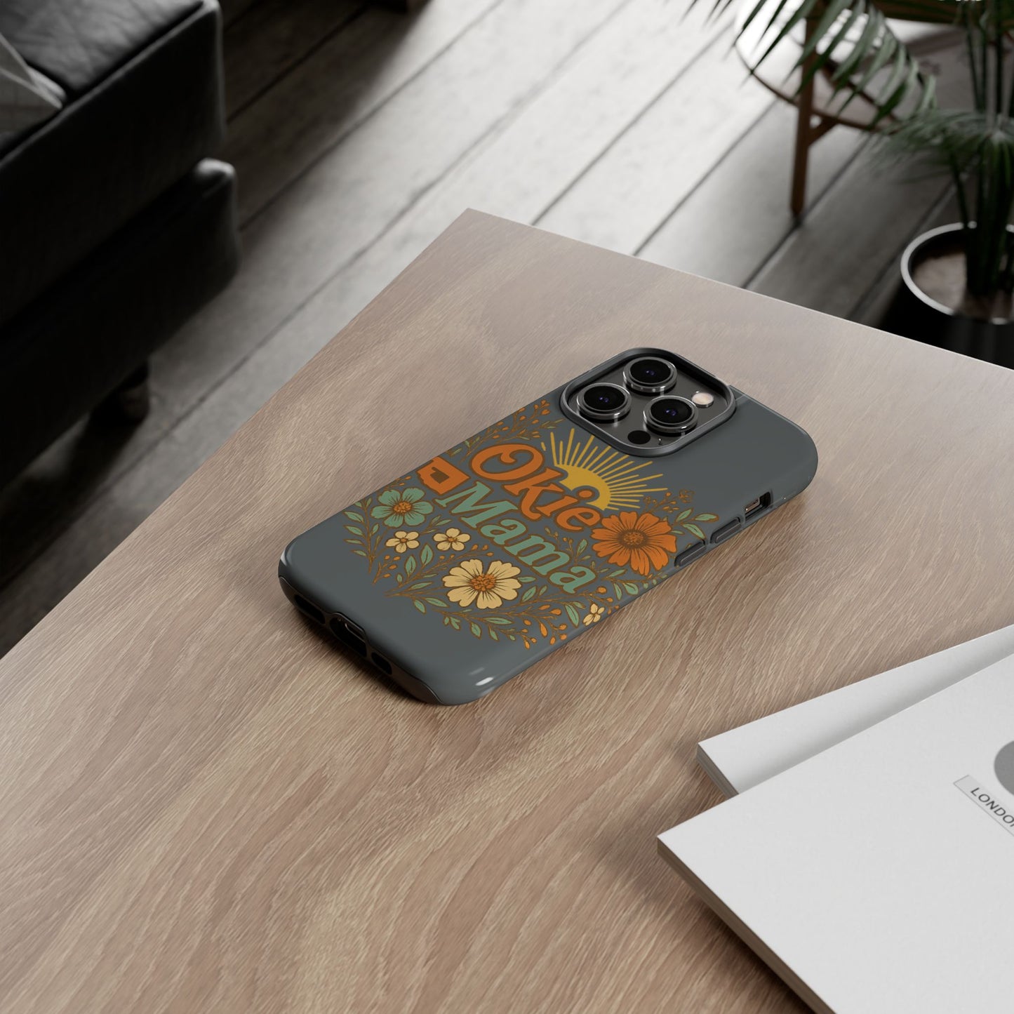 Floral Phone Case for Okie Mamas, Custom Tough Case, Gift for Mothers Day, Birthday, Stylish Phone Cover, Nature-Inspired Design
