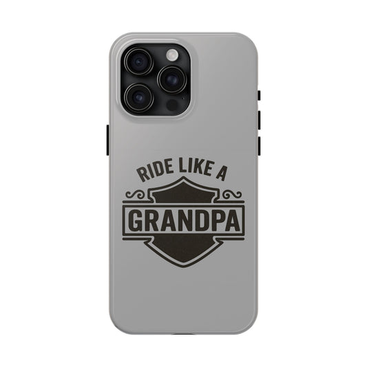 Ride Like a Grandpa Tough Phone Case | Custom Gift for Grandpa, Father's Day, Birthday, Durable Phone Cover