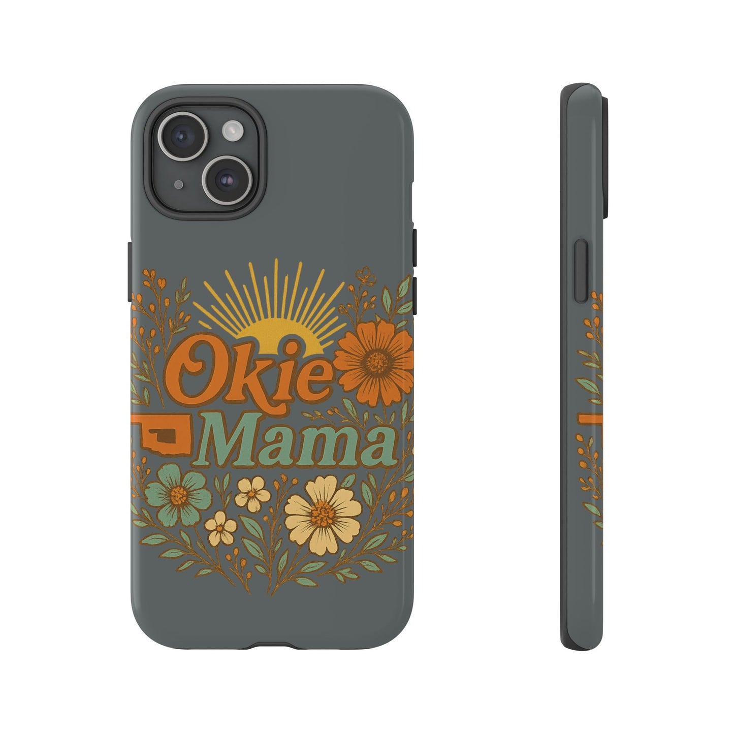 Floral Phone Case for Okie Mamas, Custom Tough Case, Gift for Mothers Day, Birthday, Stylish Phone Cover, Nature-Inspired Design