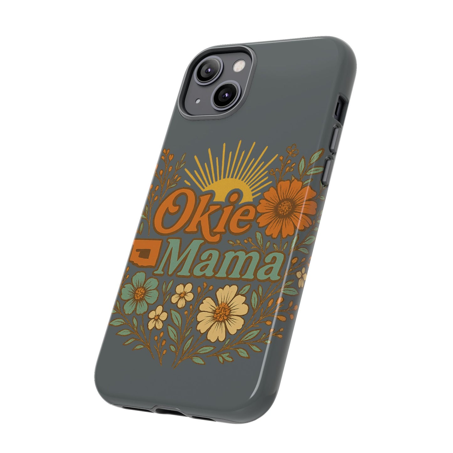 Floral Phone Case for Okie Mamas, Custom Tough Case, Gift for Mothers Day, Birthday, Stylish Phone Cover, Nature-Inspired Design