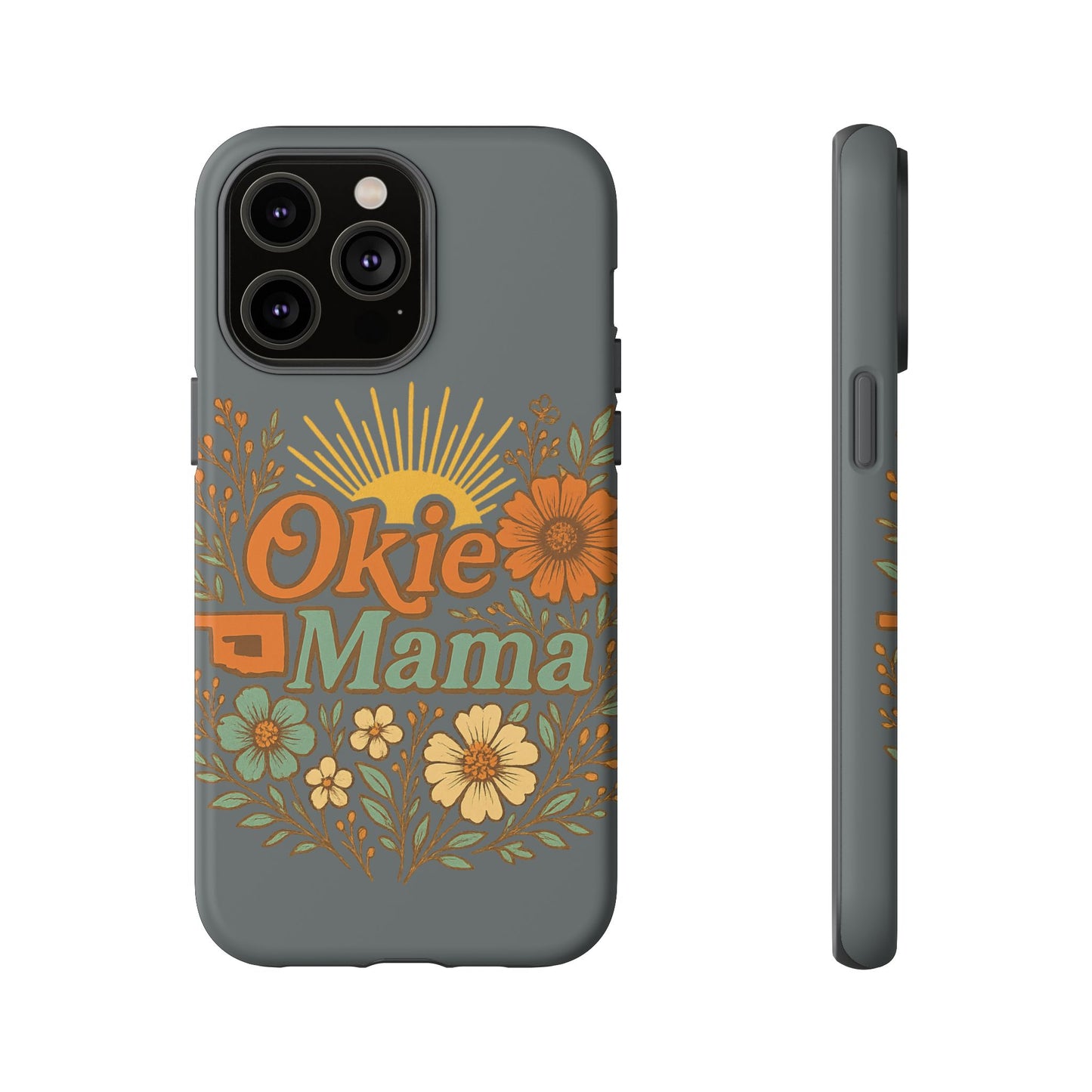 Floral Phone Case for Okie Mamas, Custom Tough Case, Gift for Mothers Day, Birthday, Stylish Phone Cover, Nature-Inspired Design