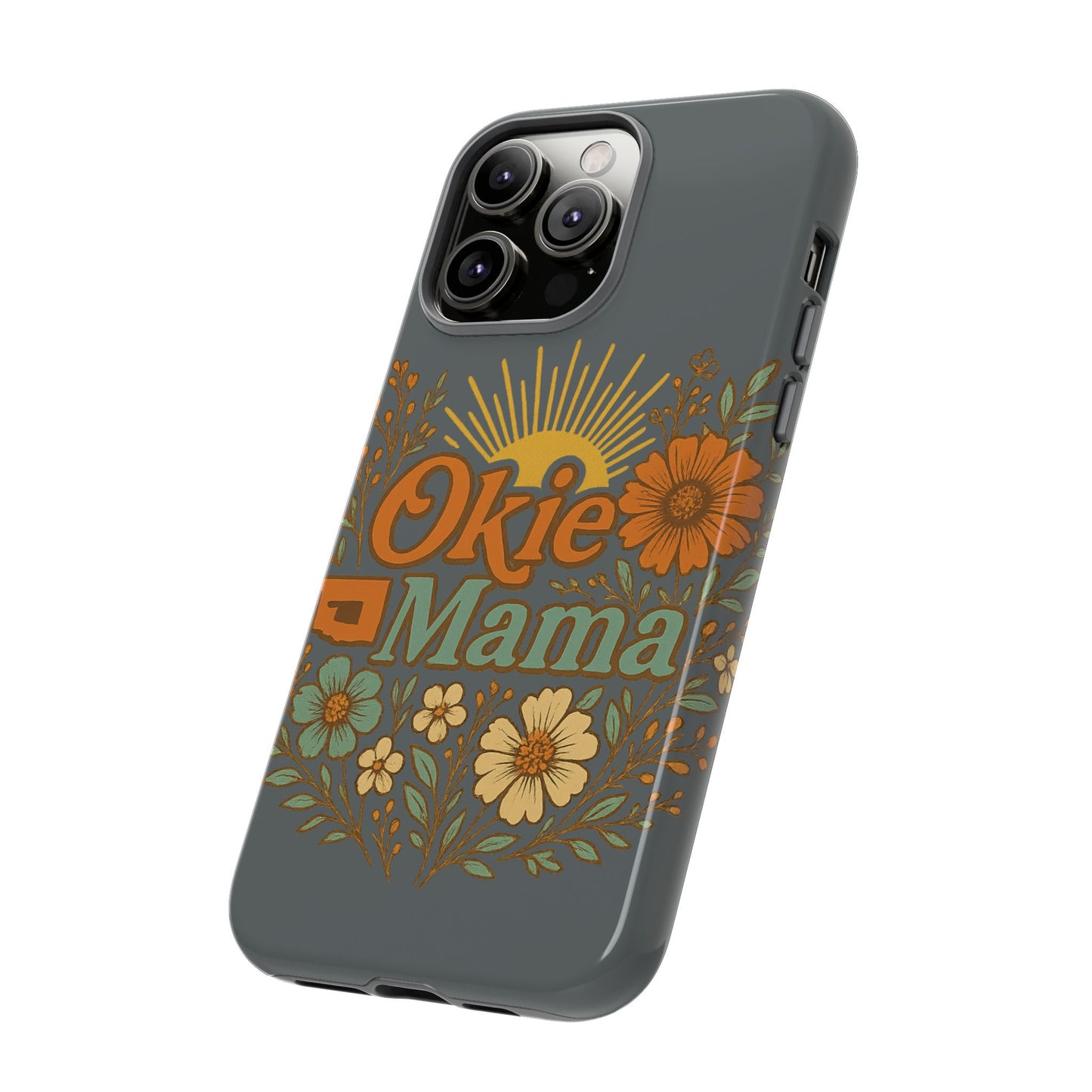Floral Phone Case for Okie Mamas, Custom Tough Case, Gift for Mothers Day, Birthday, Stylish Phone Cover, Nature-Inspired Design