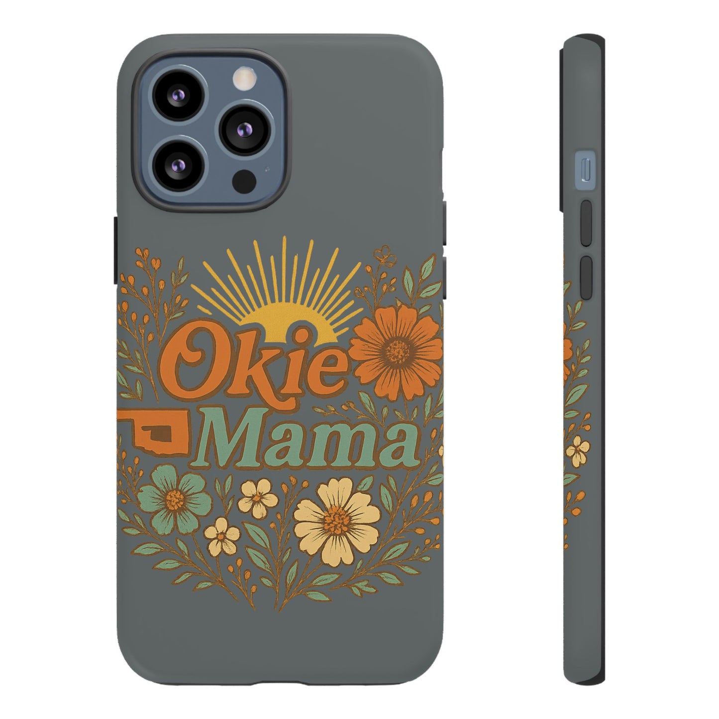 Floral Phone Case for Okie Mamas, Custom Tough Case, Gift for Mothers Day, Birthday, Stylish Phone Cover, Nature-Inspired Design