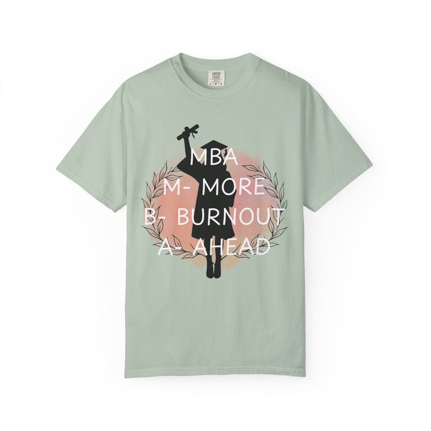 MBA Comfort Colors T-shirt, Masters of Business, More Burnout Ahead, Funny Tee, Casual Top, Work From Home Shirt, Business Owner Gift, Entrepreneur
