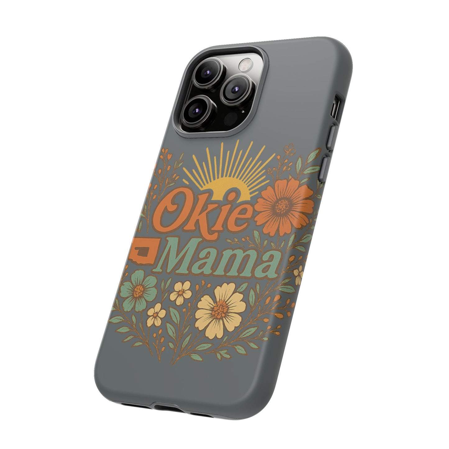 Floral Phone Case for Okie Mamas, Custom Tough Case, Gift for Mothers Day, Birthday, Stylish Phone Cover, Nature-Inspired Design