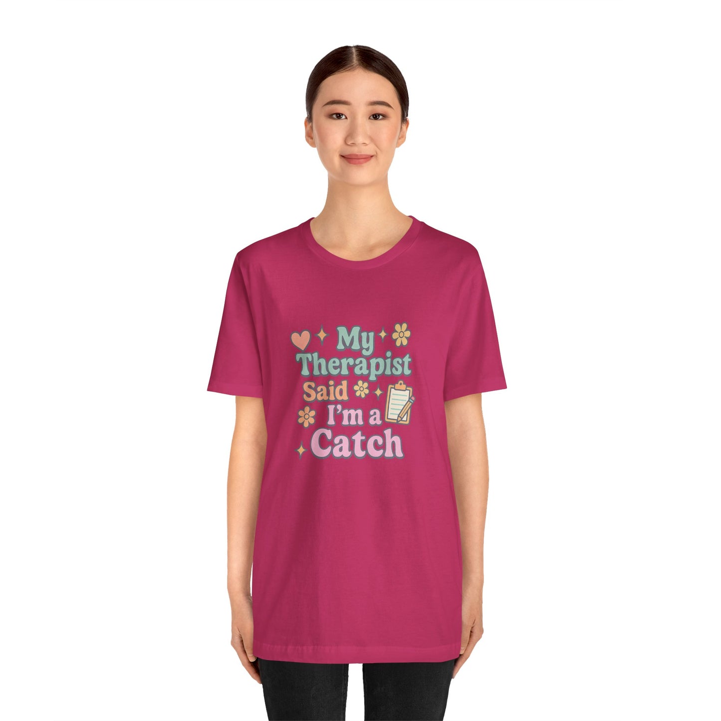 Therapist Humor Tee, My Therapist Said I’m a Catch T-Shirt, Fun Gift for Therapists, Self-Love Shirt, Mental Health Awareness